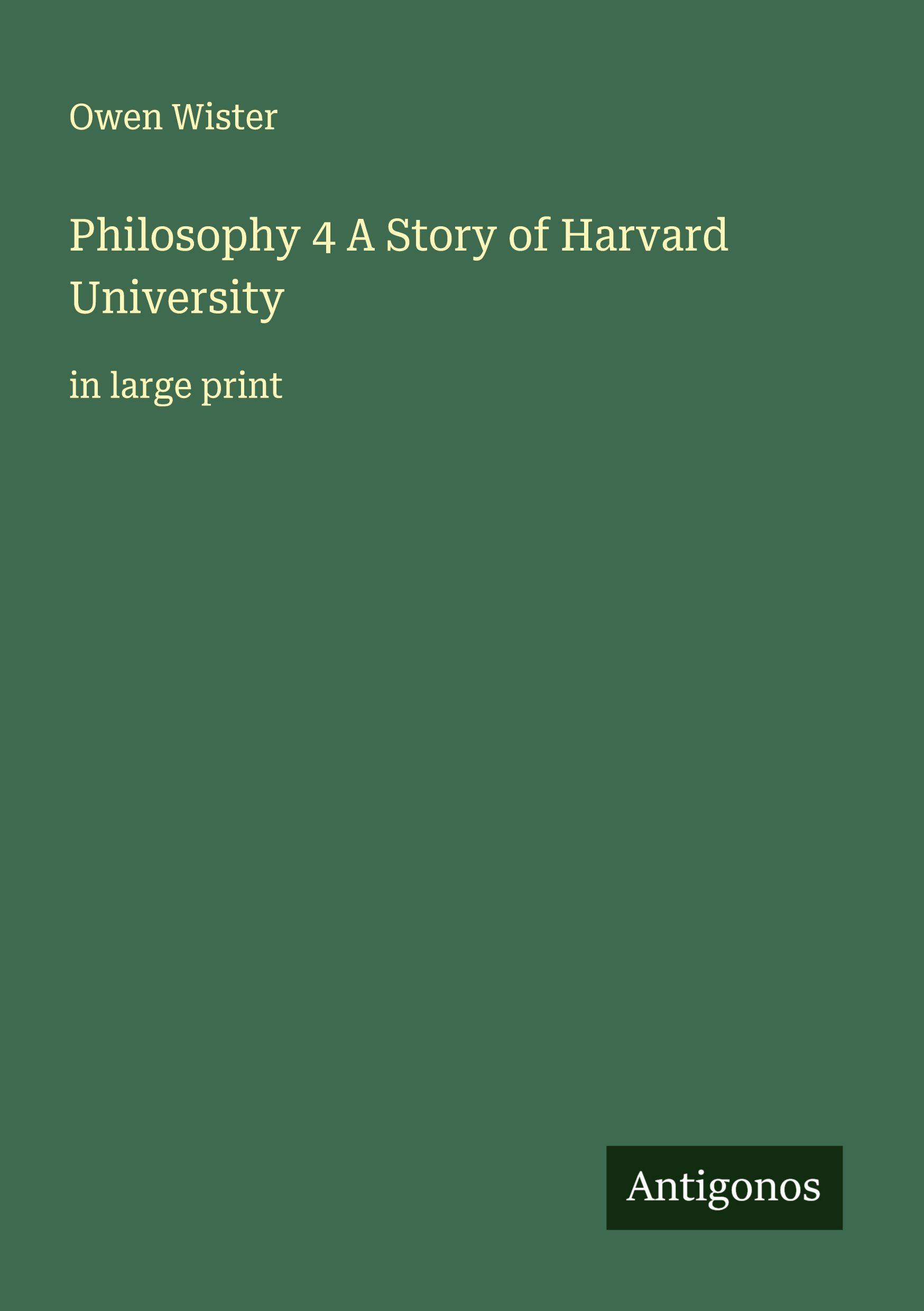 Vorderes Coverbild Philosophy 4 A Story of Harvard University