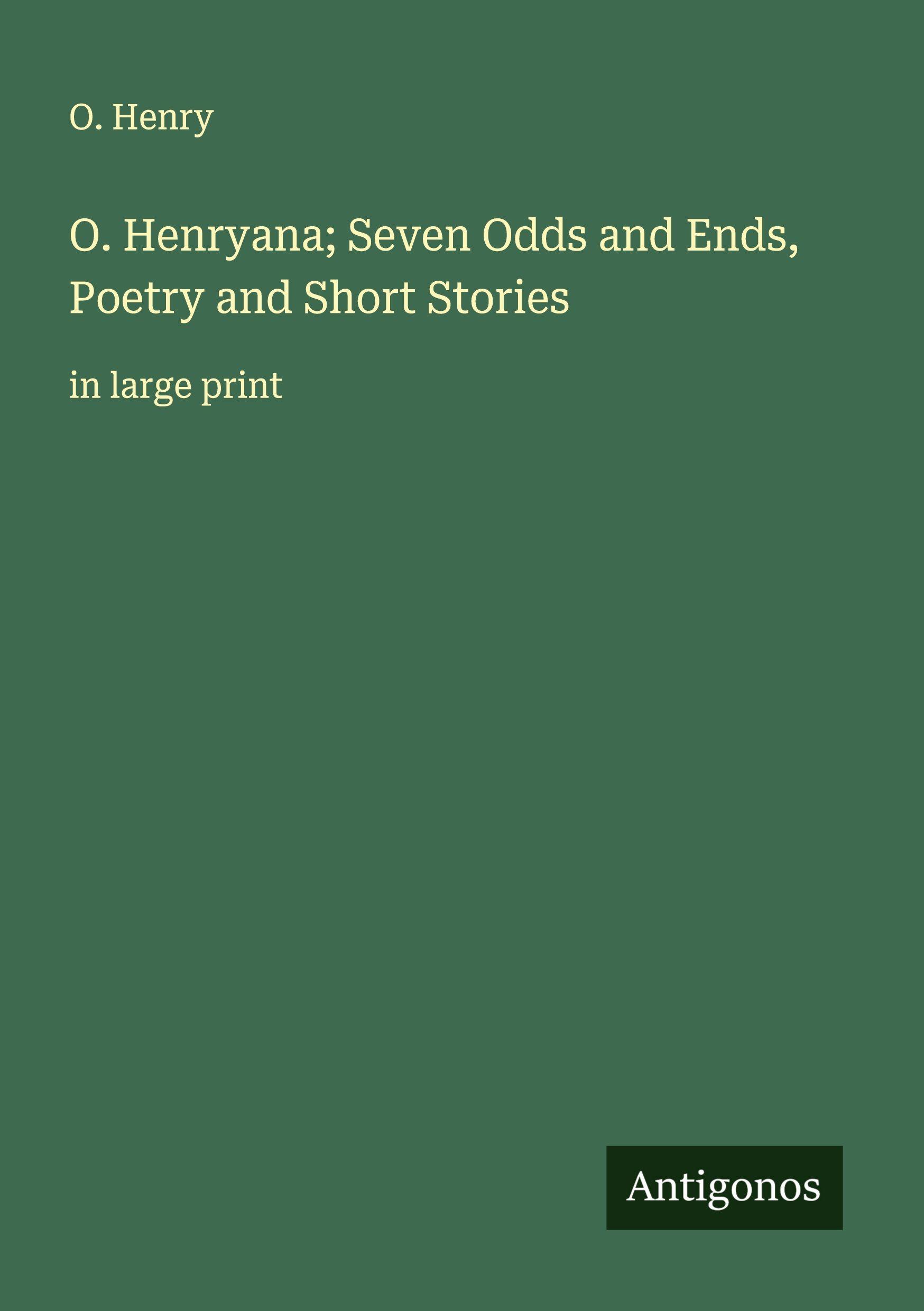 Vorderes Coverbild O. Henryana; Seven Odds and Ends, Poetry and Short Stories