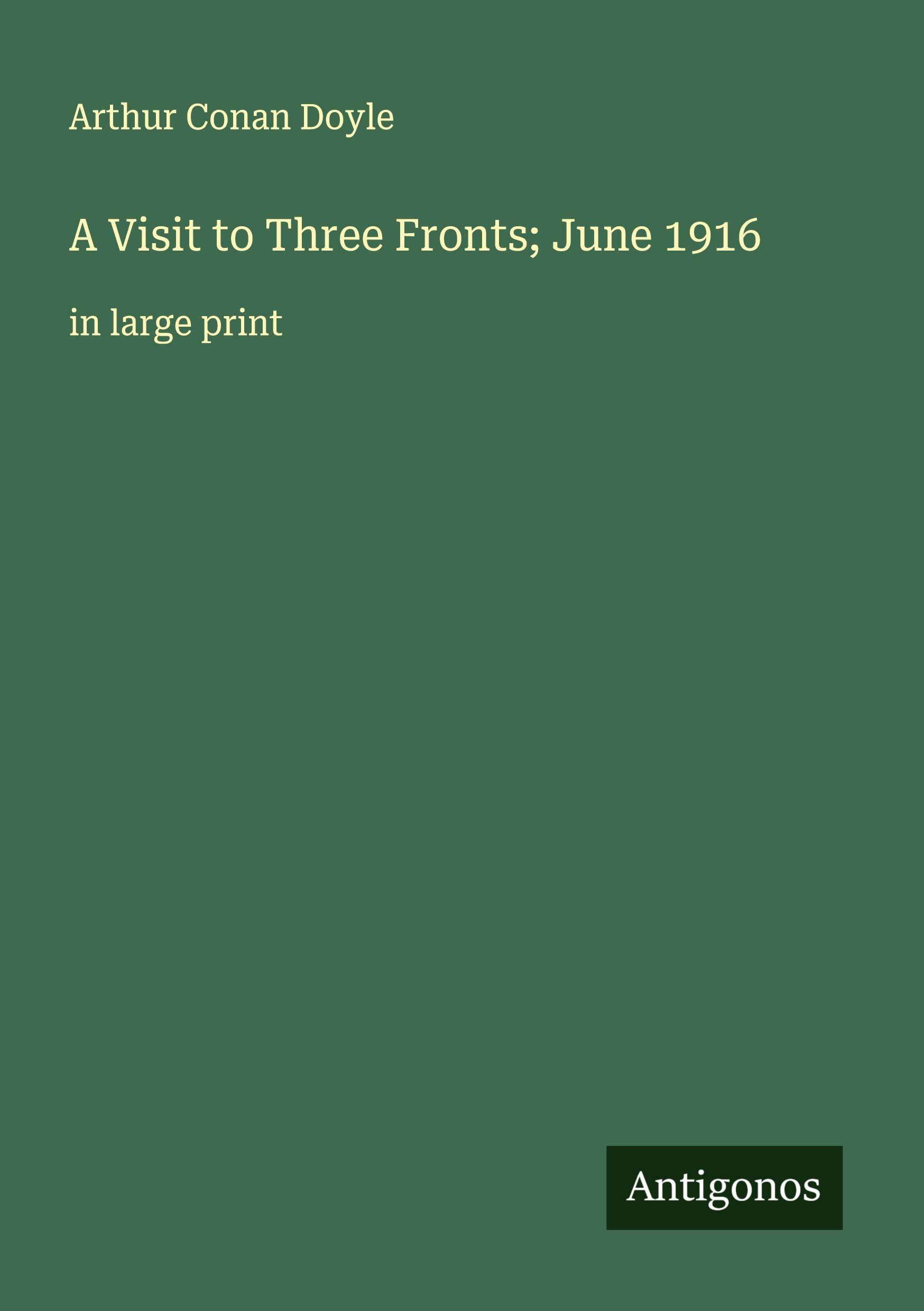 Vorderes Coverbild A Visit to Three Fronts; June 1916