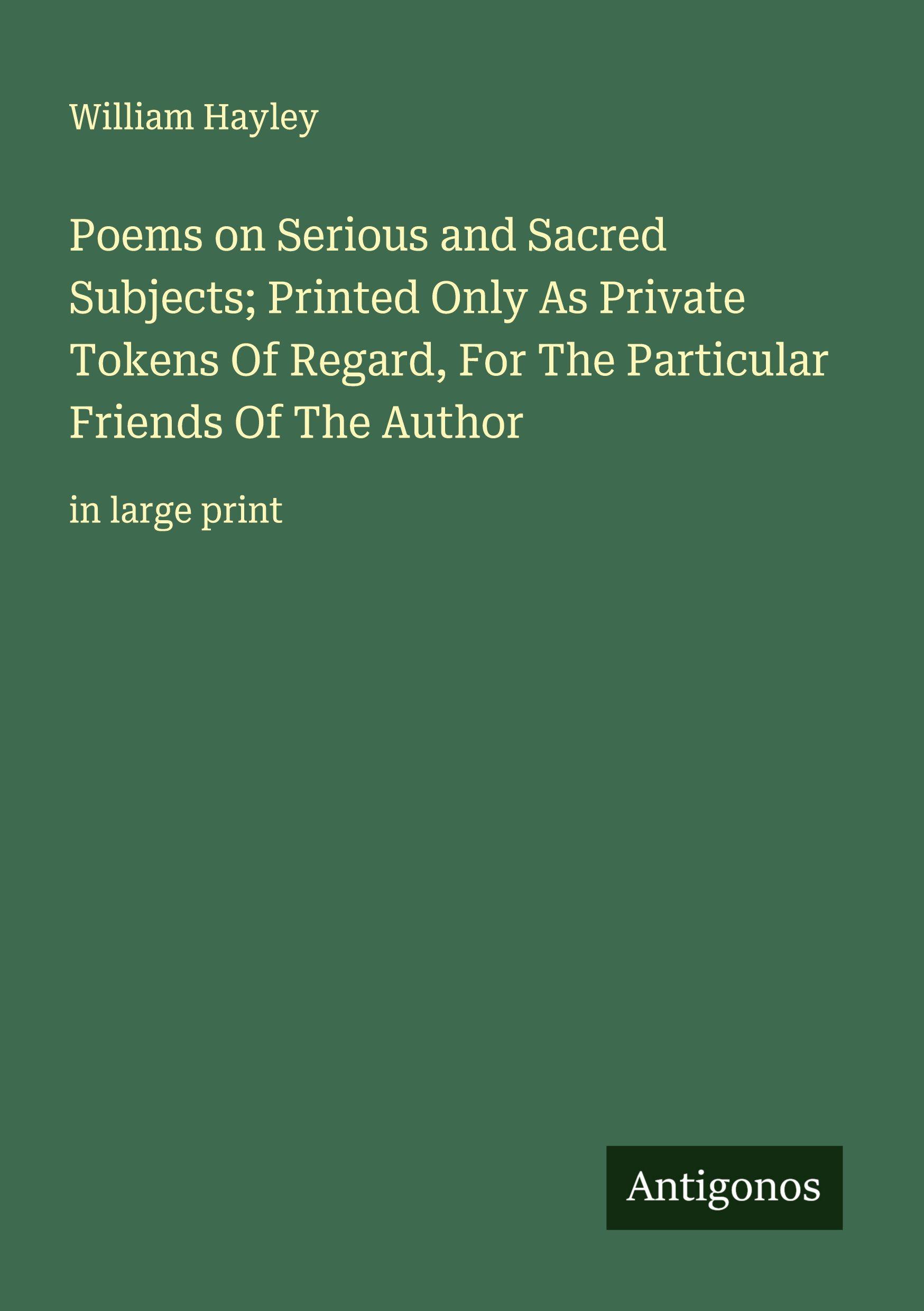 Vorderes Coverbild Poems on Serious and Sacred Subjects; Printed Only As Private Tokens Of Regard, For The Particular Friends Of The Author