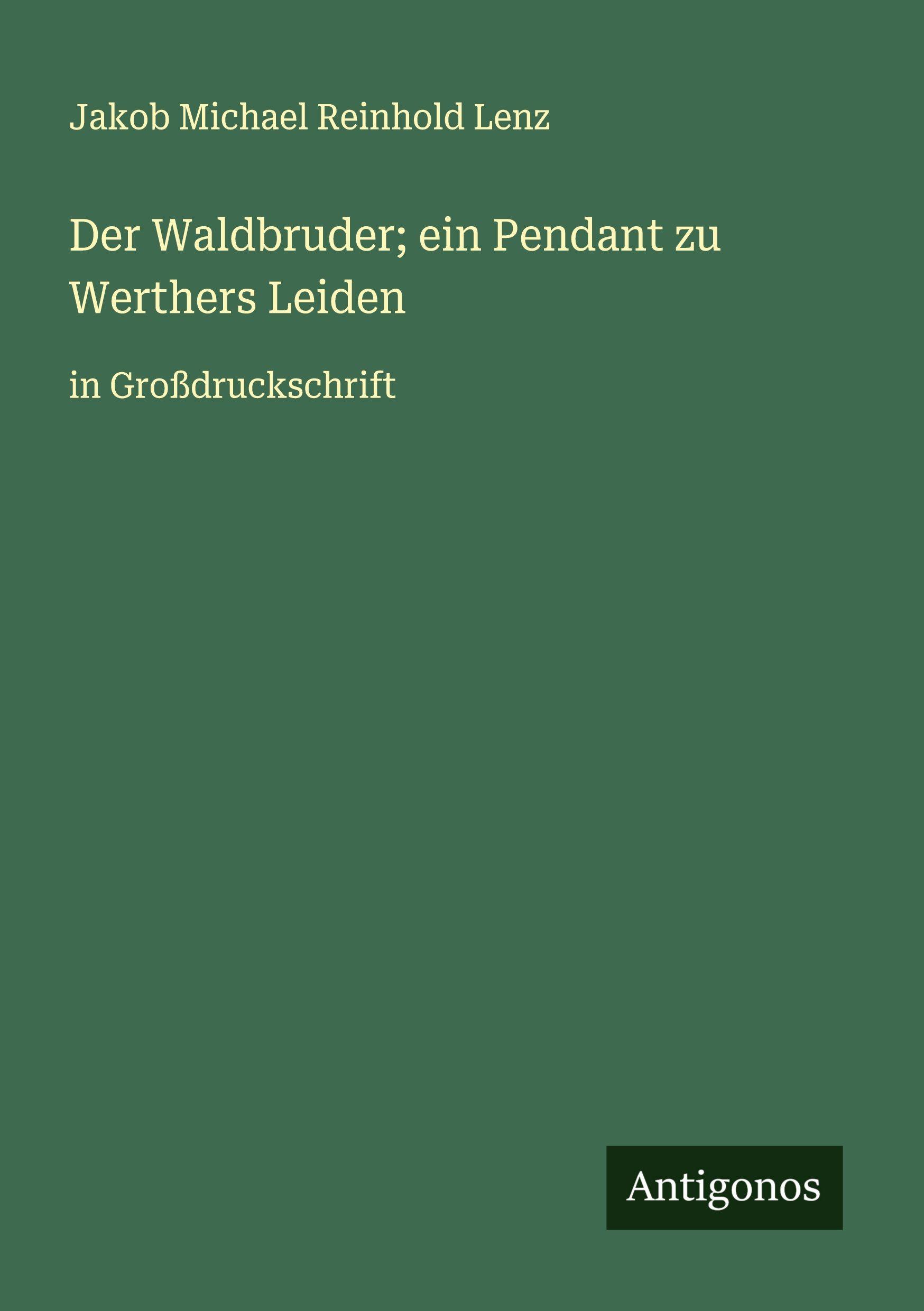 Vorderes Coverbild Der Waldbruder; ein Pendant zu Werthers Leiden