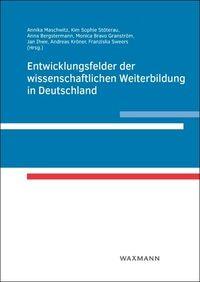 Vorderes Coverbild Entwicklungsfelder der wissenschaftlichen Weiterbildung in Deutschland
