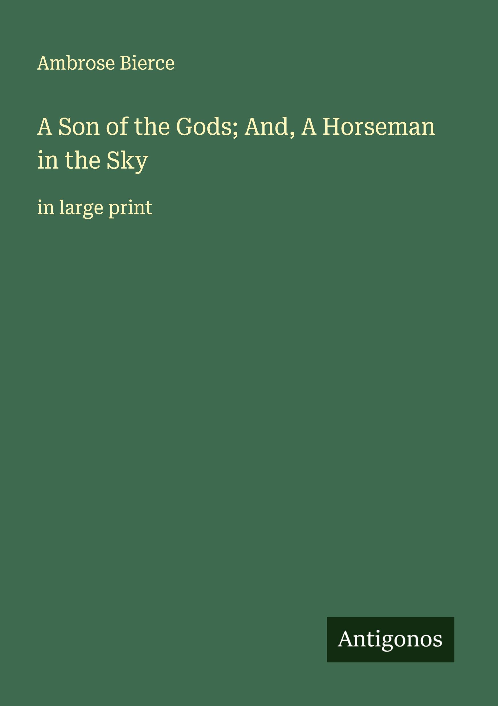 Vorderes Coverbild A Son of the Gods; And, A Horseman in the Sky