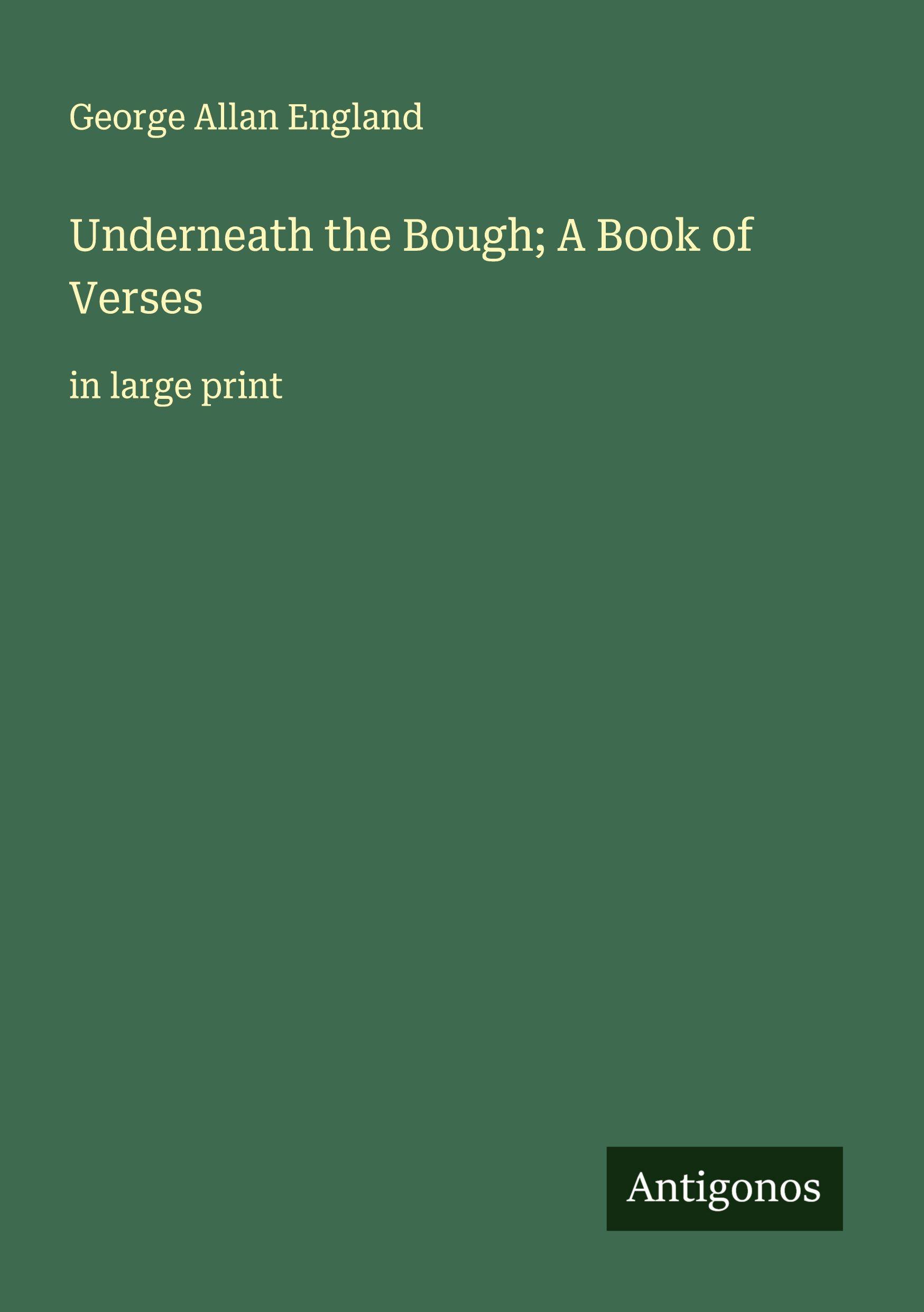 Vorderes Coverbild Underneath the Bough; A Book of Verses