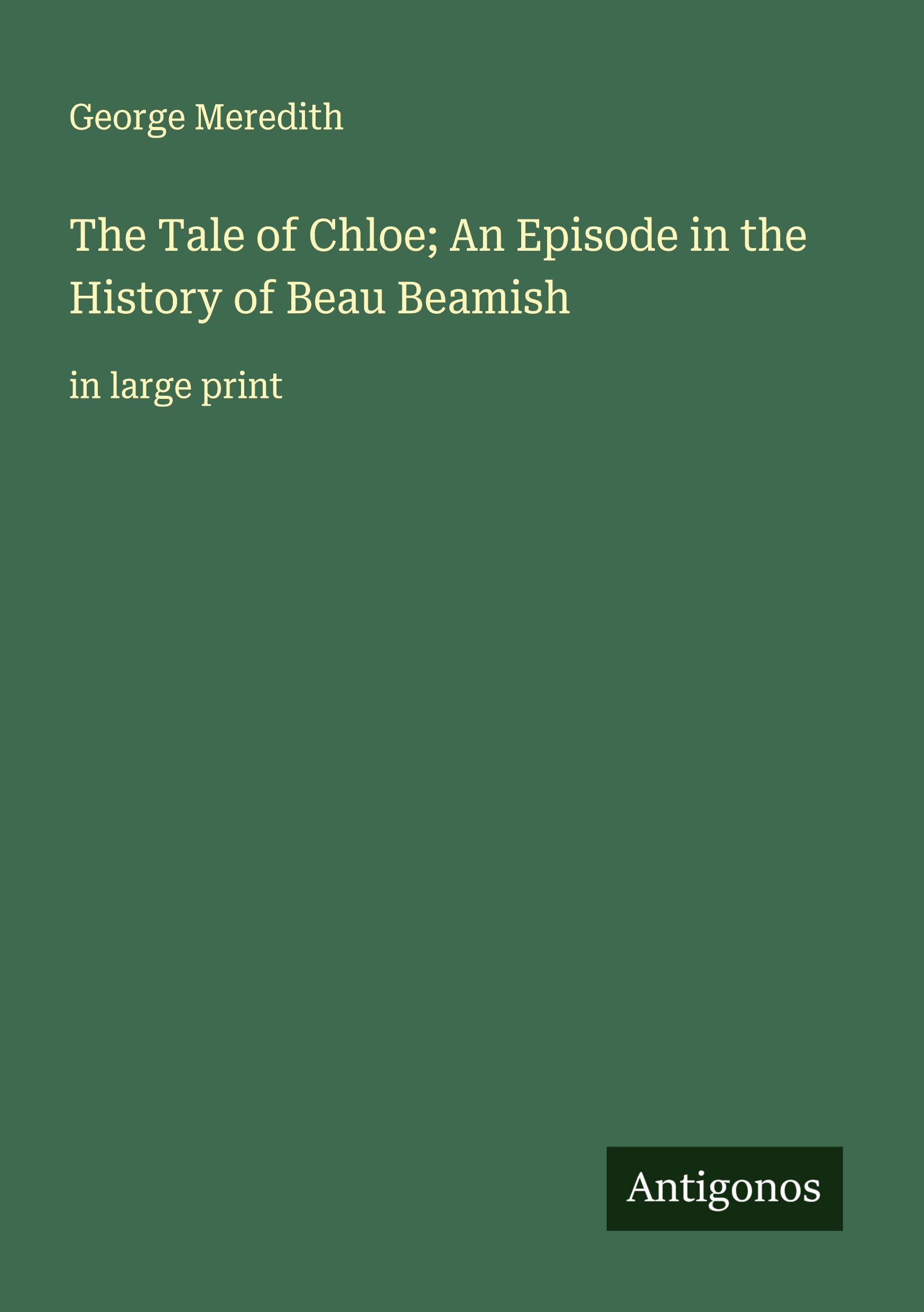 Vorderes Coverbild The Tale of Chloe; An Episode in the History of Beau Beamish