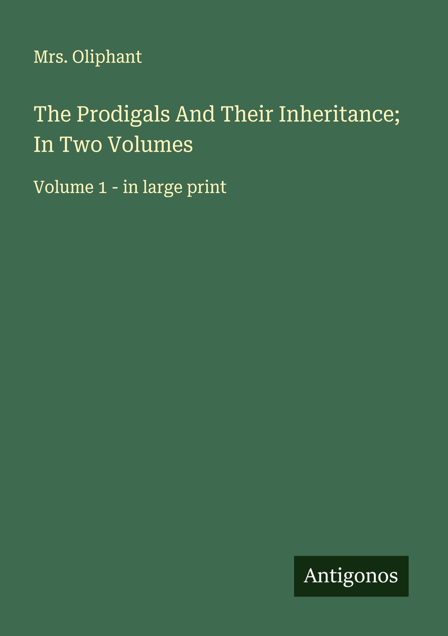 Vorderes Coverbild The Prodigals And Their Inheritance; In Two Volumes