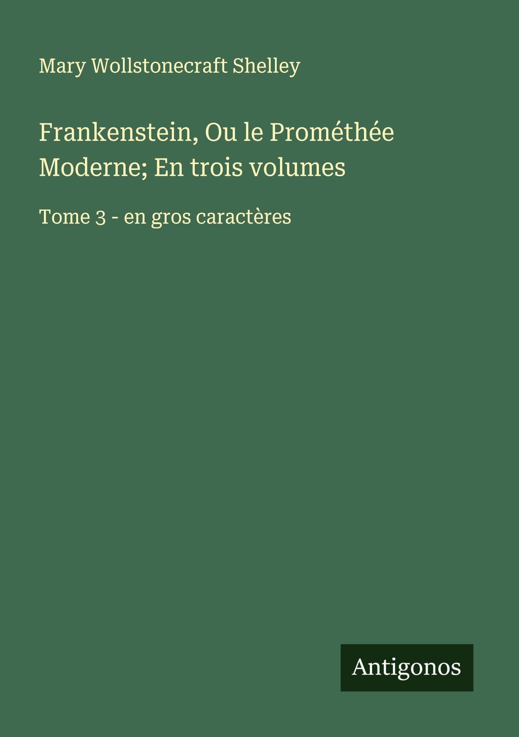Vorderes Coverbild Frankenstein, Ou le Prométhée Moderne; En trois volumes