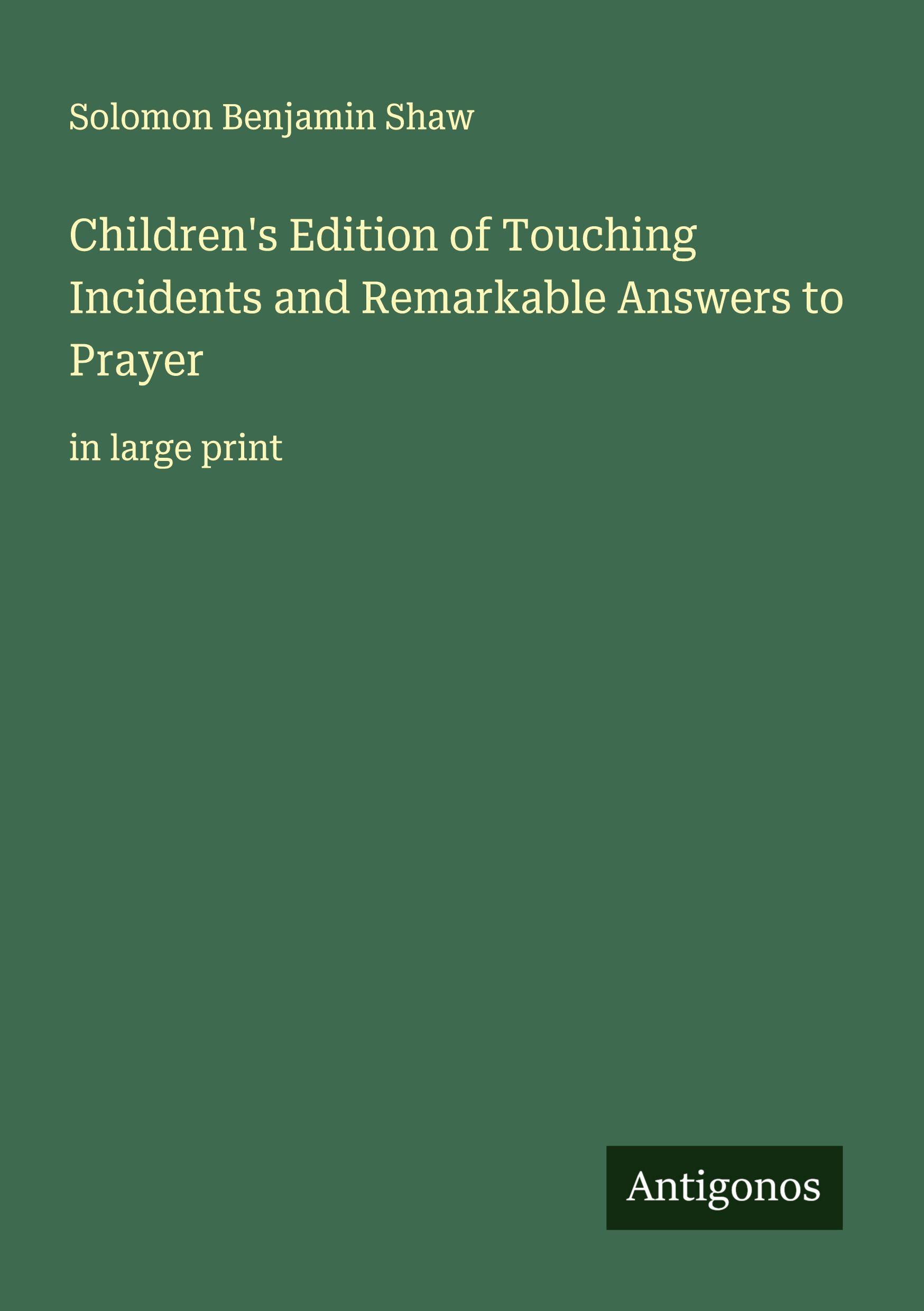 Vorderes Coverbild Children's Edition of Touching Incidents and Remarkable Answers to Prayer