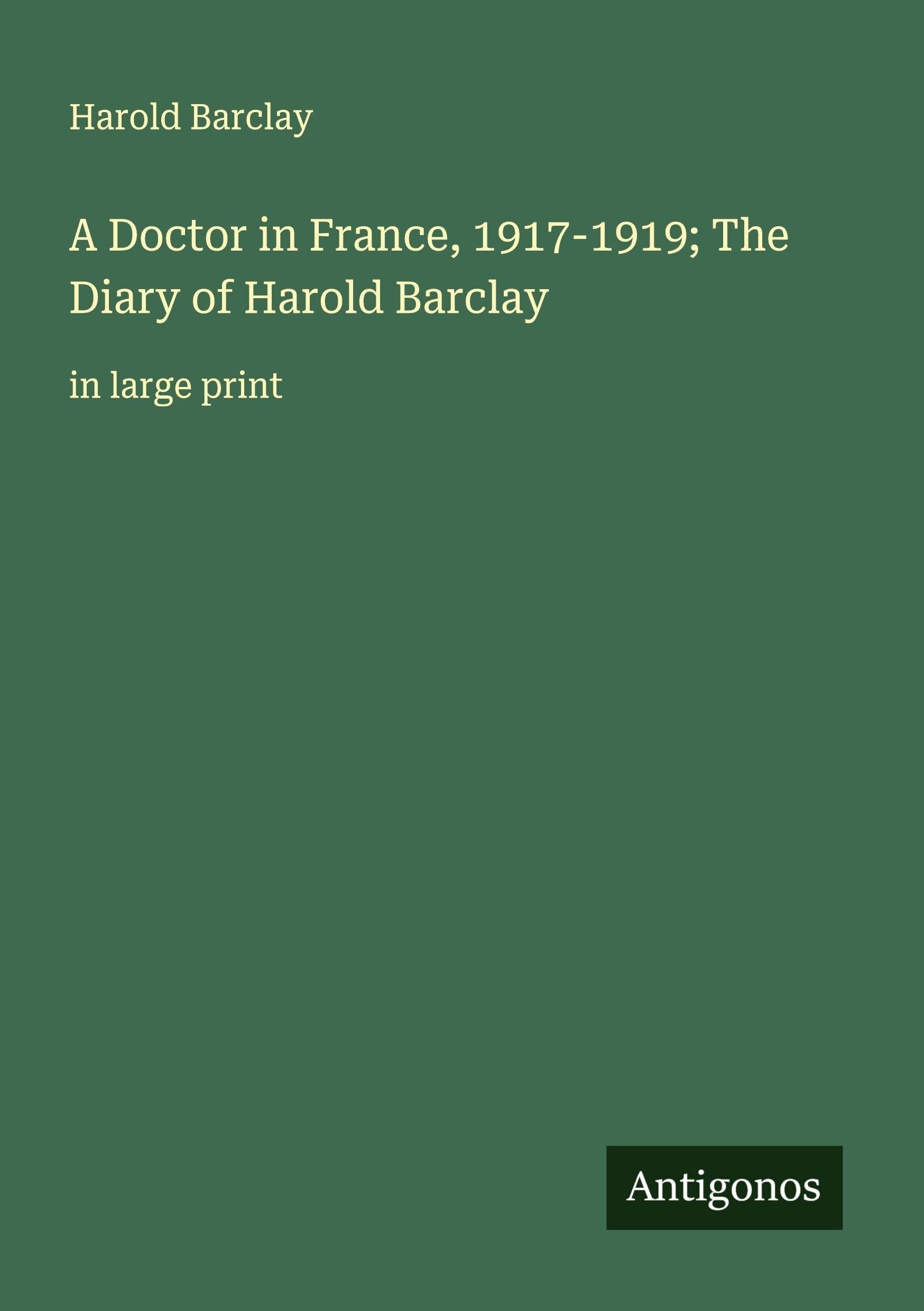 Vorderes Coverbild A Doctor in France, 1917-1919; The Diary of Harold Barclay