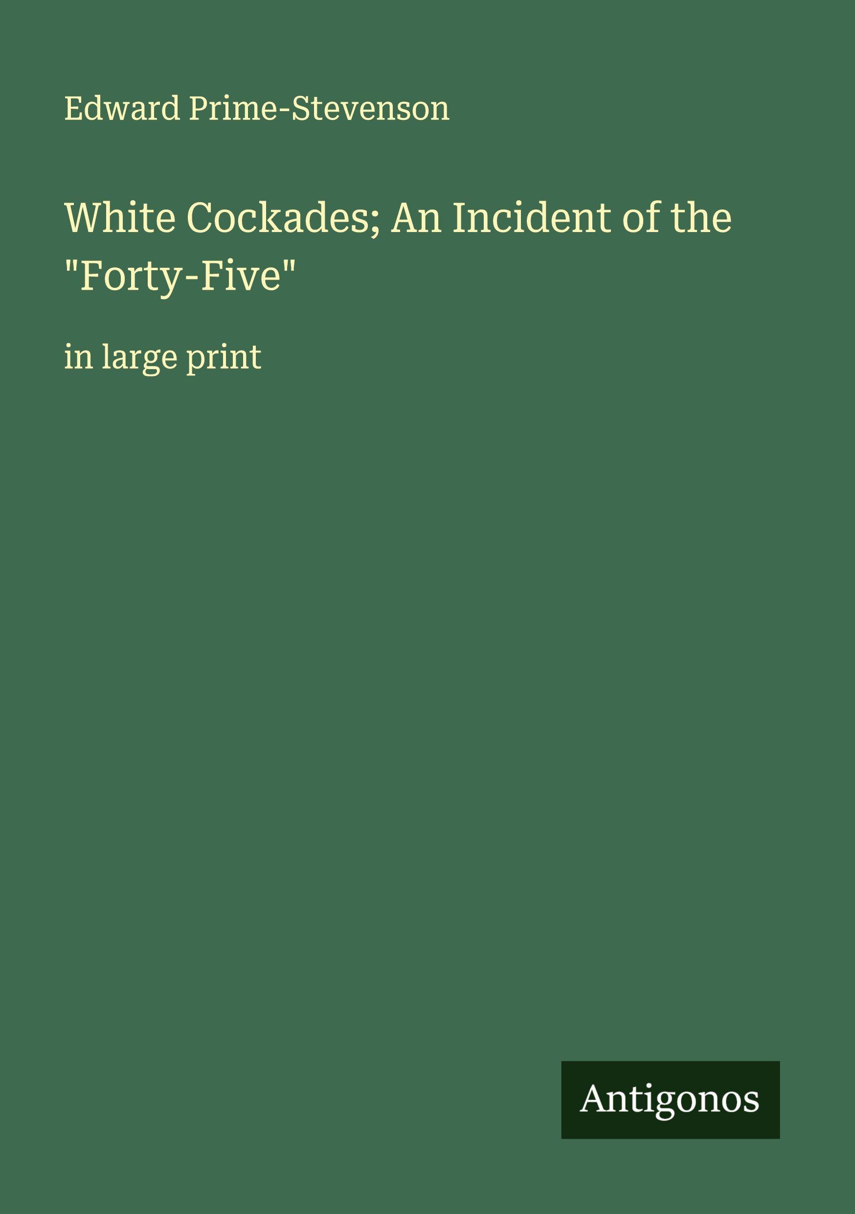 Vorderes Coverbild White Cockades; An Incident of the "Forty-Five"
