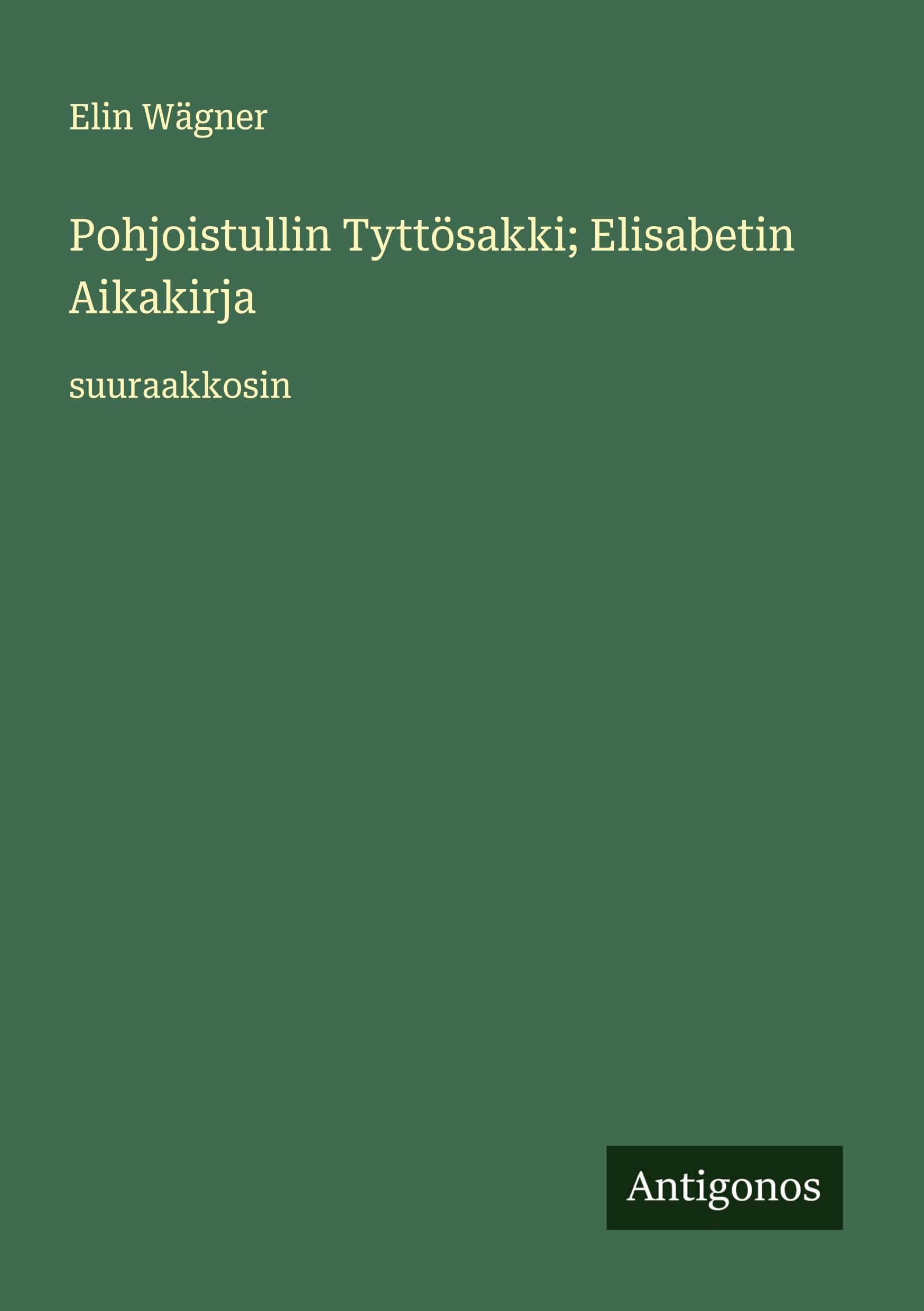 Vorderes Coverbild Pohjoistullin Tyttösakki; Elisabetin Aikakirja