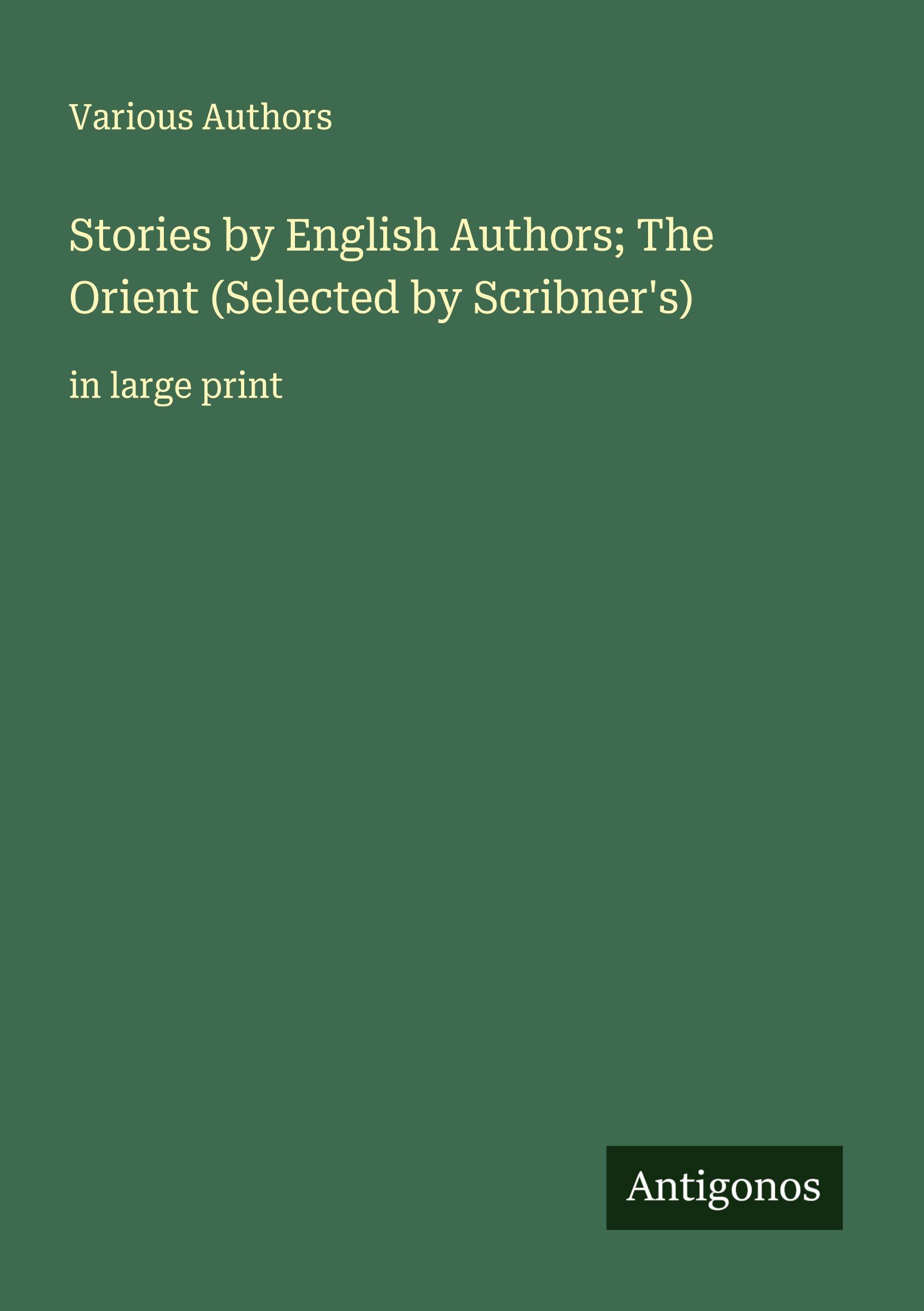 Vorderes Coverbild Stories by English Authors; The Orient (Selected by Scribner's)