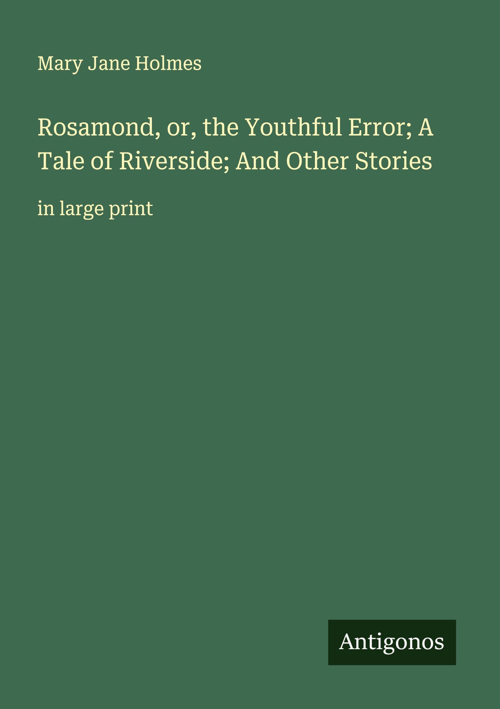 Vorderes Coverbild Rosamond, or, the Youthful Error; A Tale of Riverside; And Other Stories