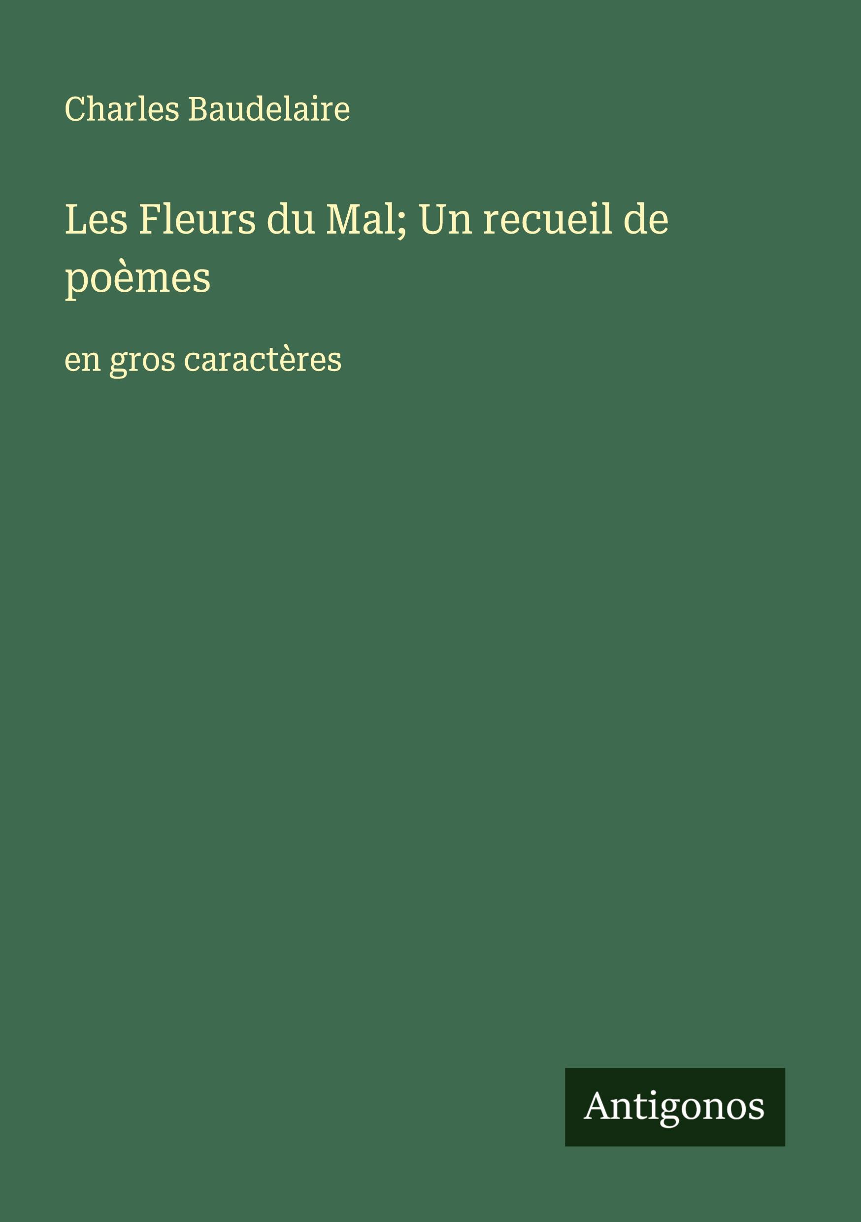 Vorderes Coverbild Les Fleurs du Mal; Un recueil de poèmes