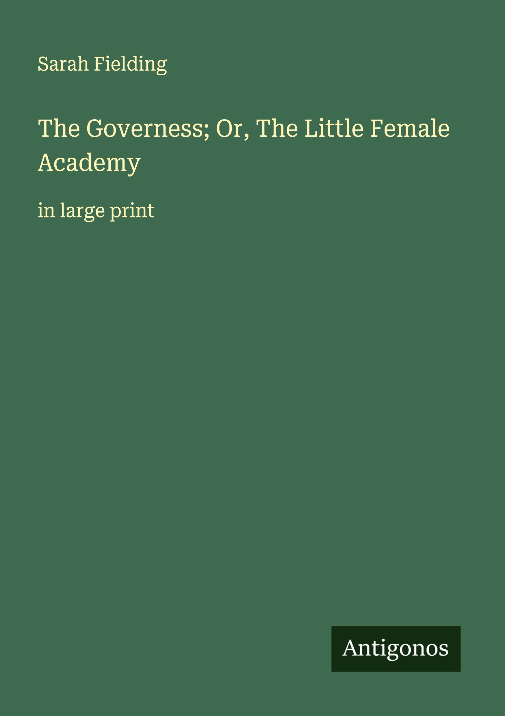 Vorderes Coverbild The Governess; Or, The Little Female Academy
