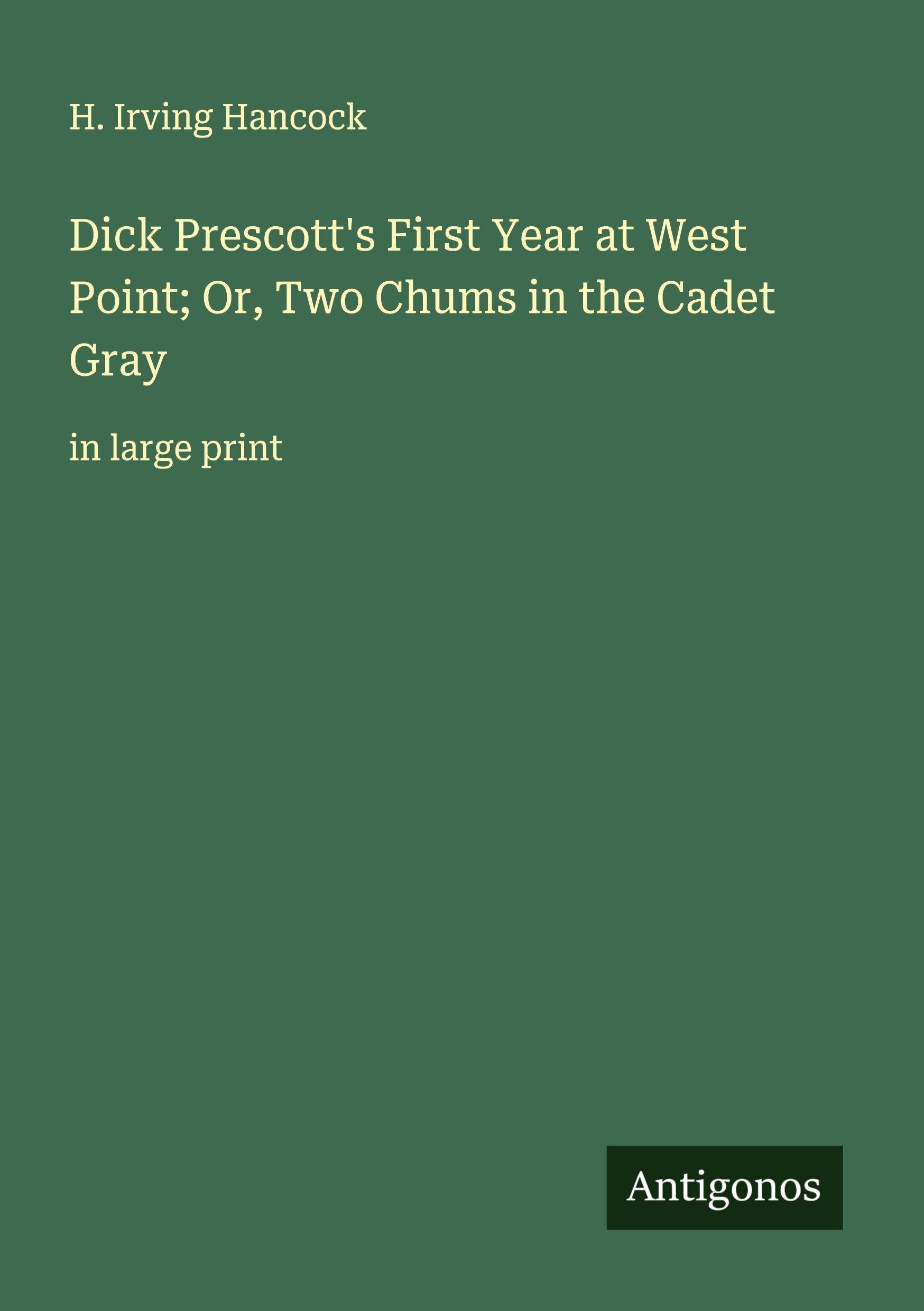Vorderes Coverbild Dick Prescott's First Year at West Point; Or, Two Chums in the Cadet Gray