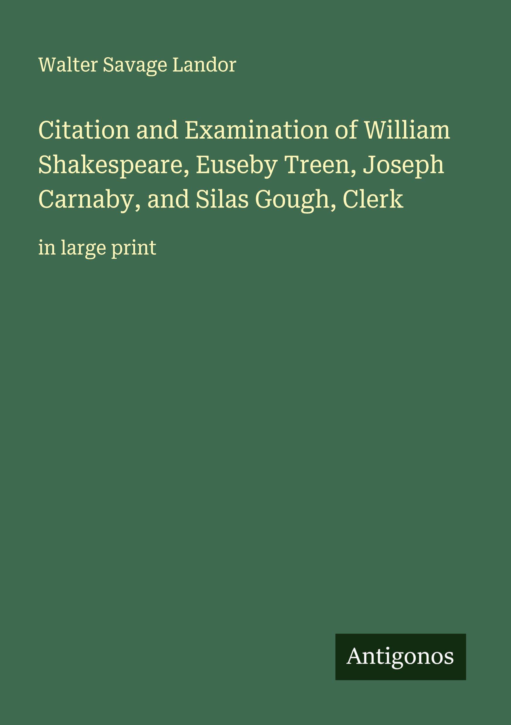 Vorderes Coverbild Citation and Examination of William Shakespeare, Euseby Treen, Joseph Carnaby, and Silas Gough, Clerk