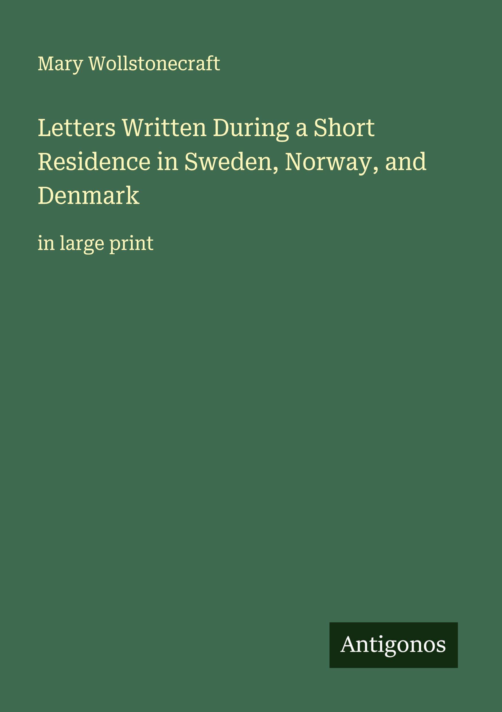 Vorderes Coverbild Letters Written During a Short Residence in Sweden, Norway, and Denmark