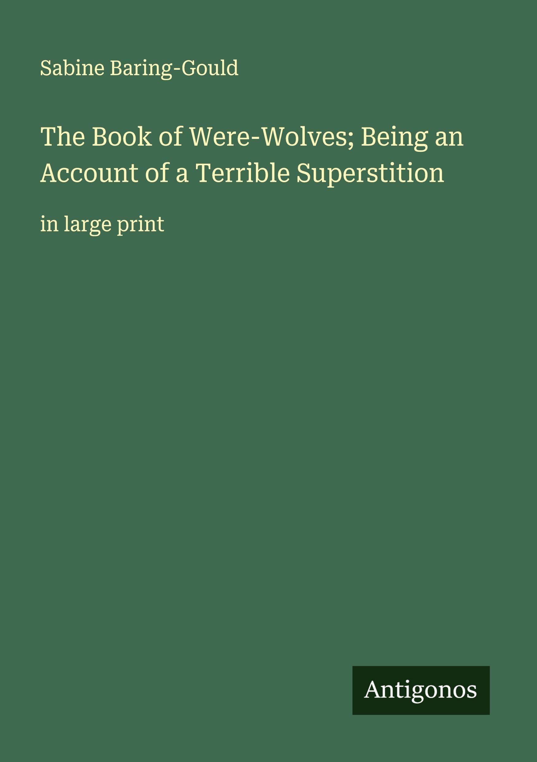 Vorderes Coverbild The Book of Were-Wolves; Being an Account of a Terrible Superstition