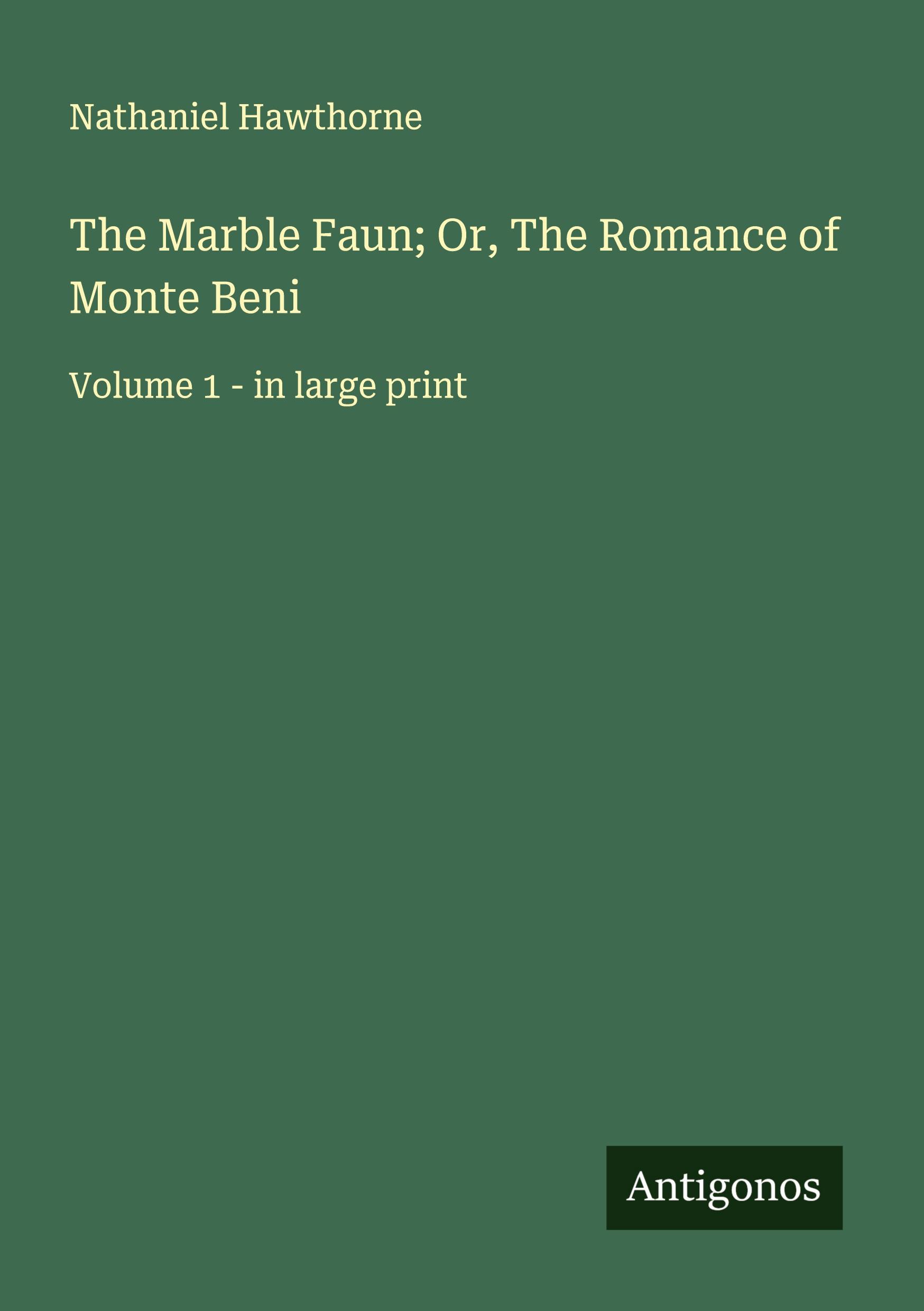 Vorderes Coverbild The Marble Faun; Or, The Romance of Monte Beni