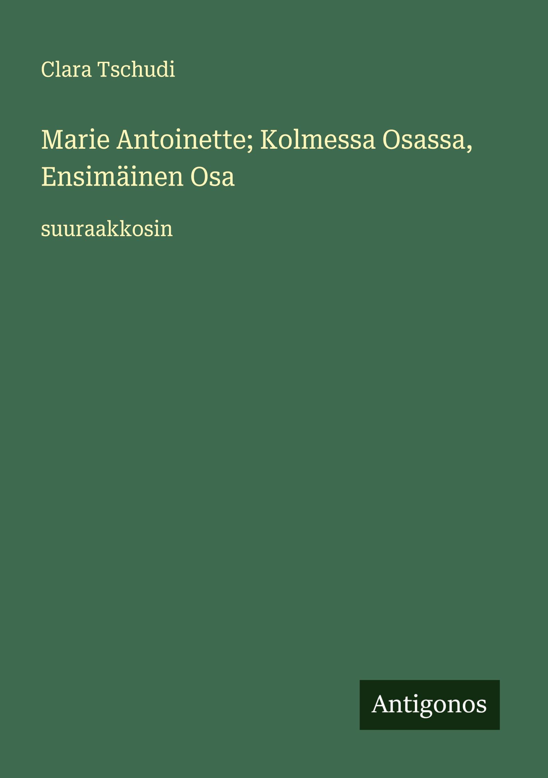 Vorderes Coverbild Marie Antoinette; Kolmessa Osassa, Ensimäinen Osa