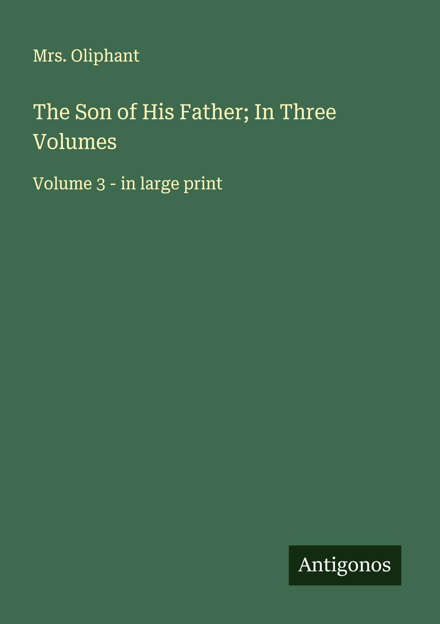 Vorderes Coverbild The Son of His Father; In Three Volumes