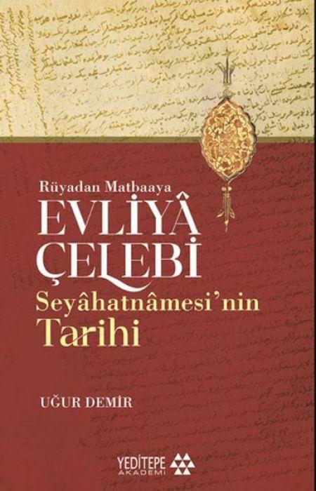 Vorderes Coverbild Rüyadan Matbaaya Evliya Celebi Seyahatnamesinin Tarihi