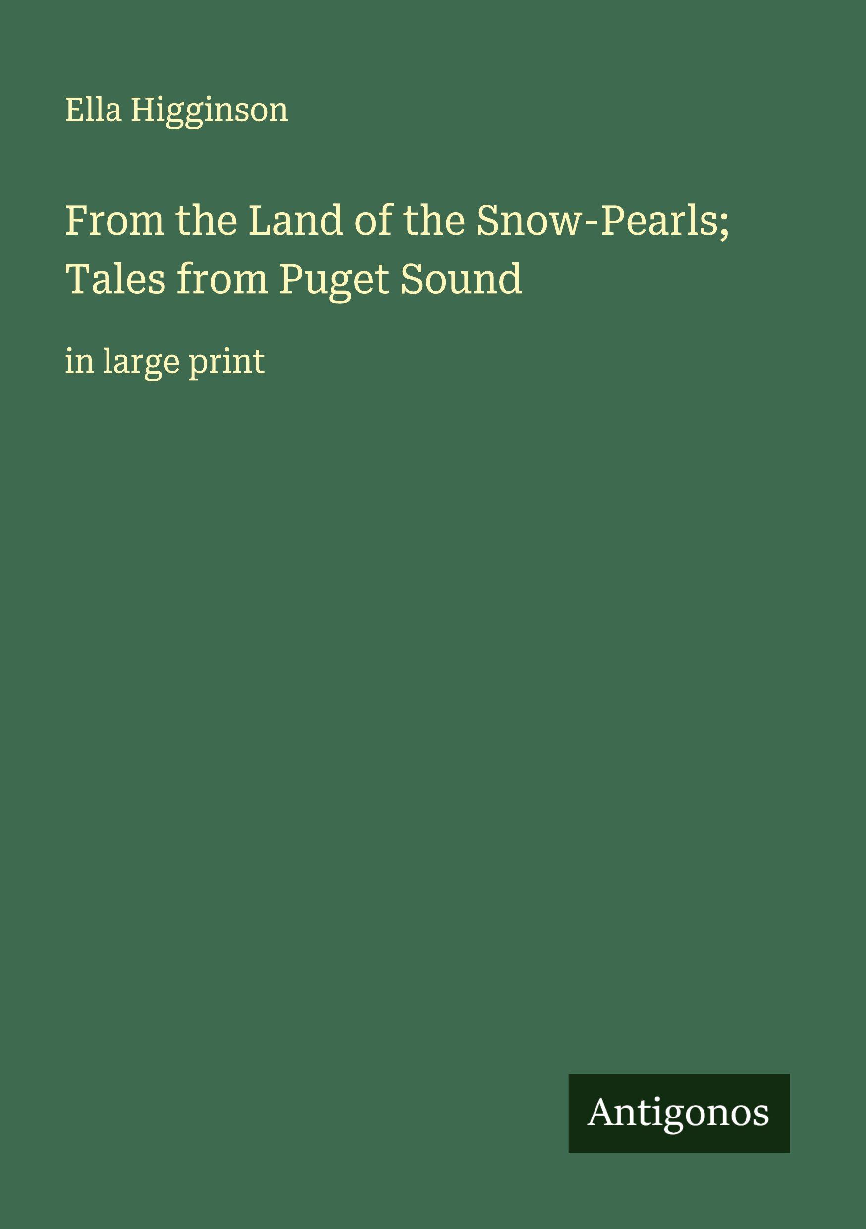 Vorderes Coverbild From the Land of the Snow-Pearls; Tales from Puget Sound