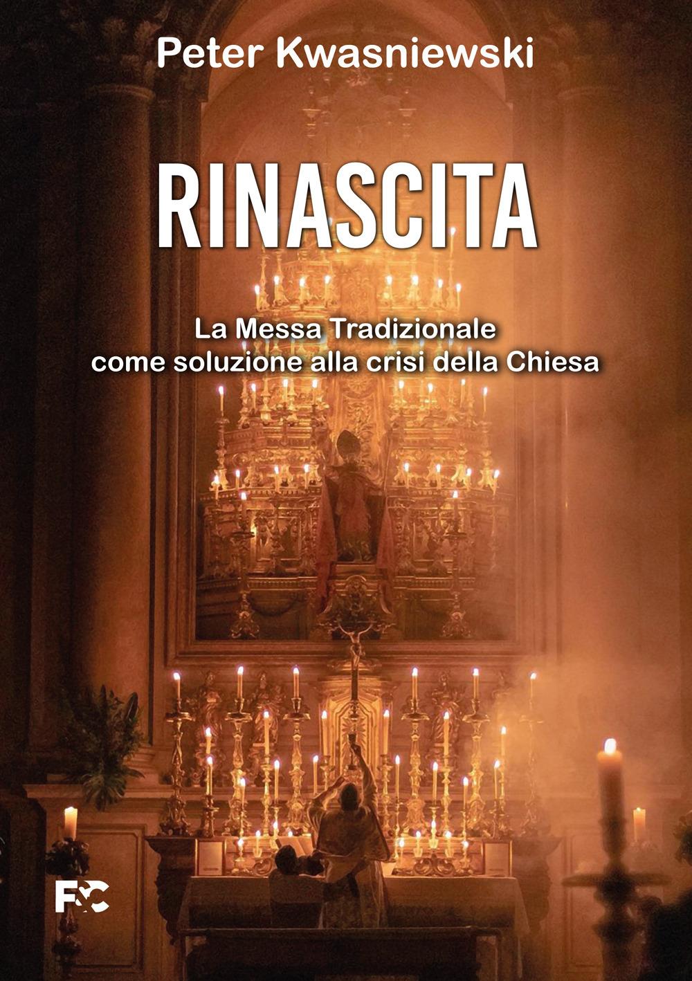 Vorderes Coverbild Rinascita. La messa tradizionale come soluzione alla crisi della Chiesa