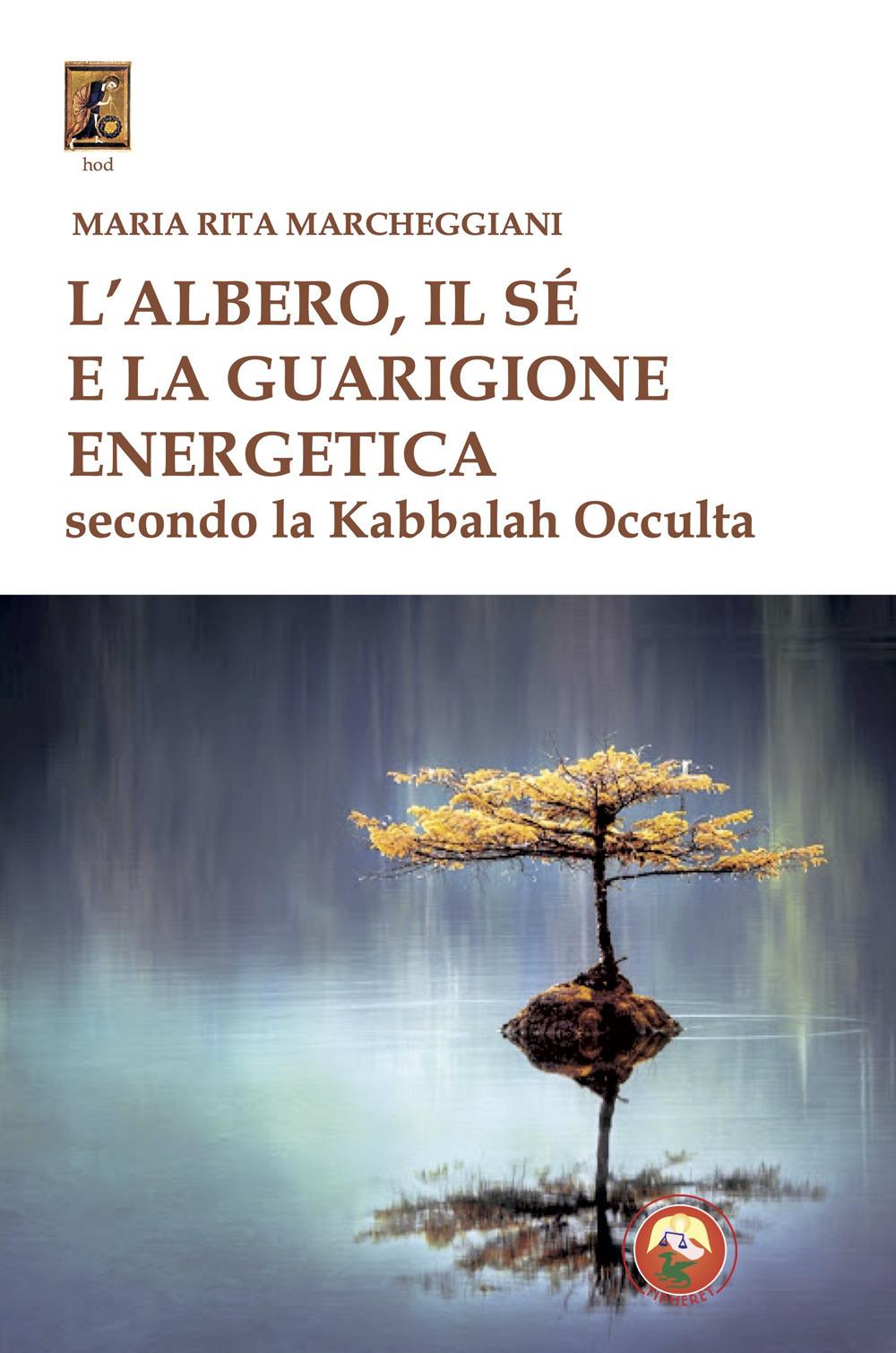 Vorderes Coverbild L' albero, il sé e la guarigione energetica secondo la kabbalah occulta