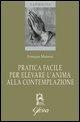Vorderes Coverbild Pratica facile per elevare l'anima alla contemplazione