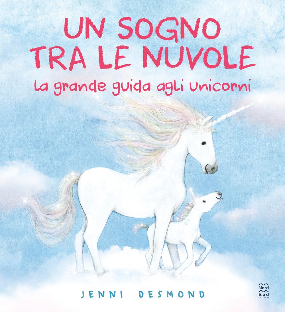 Vorderes Coverbild Un sogno tra le nuvole. La grande guida agli unicorni