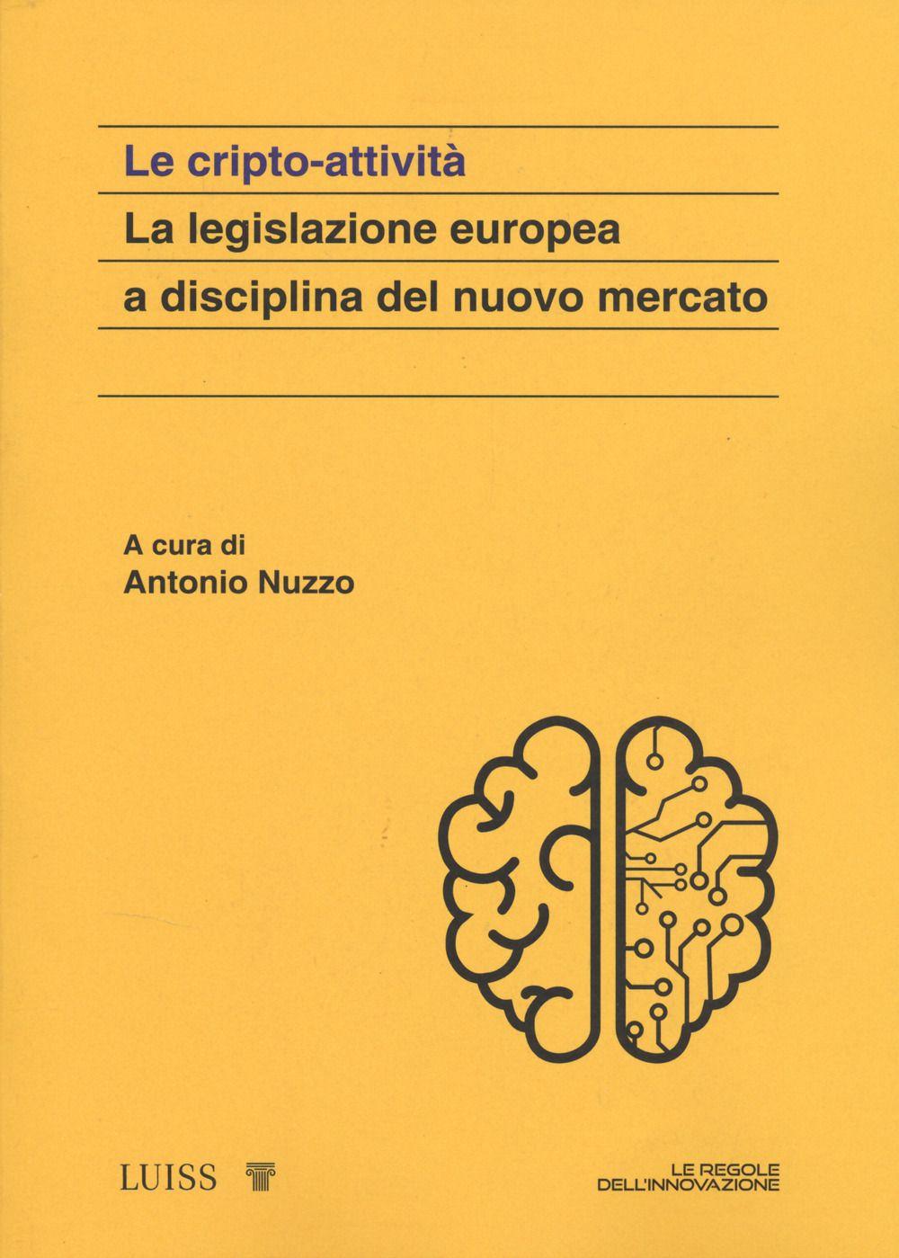 Vorderes Coverbild Le cripto attività. La legislazione europea a disciplina del nuovo mercato