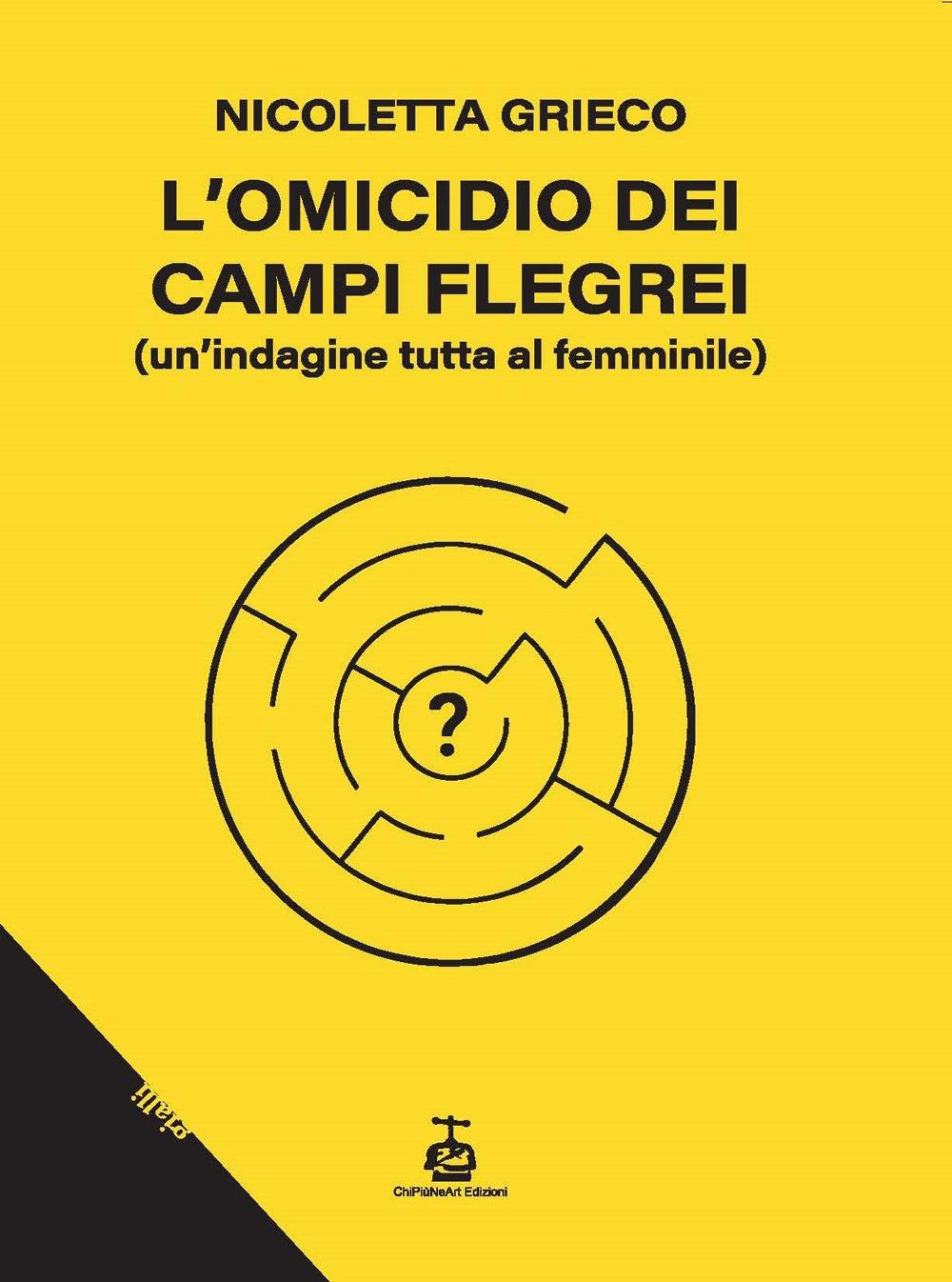 Vorderes Coverbild L' omicidio dei Campi Flegrei. Un'indagine tutta al femminile