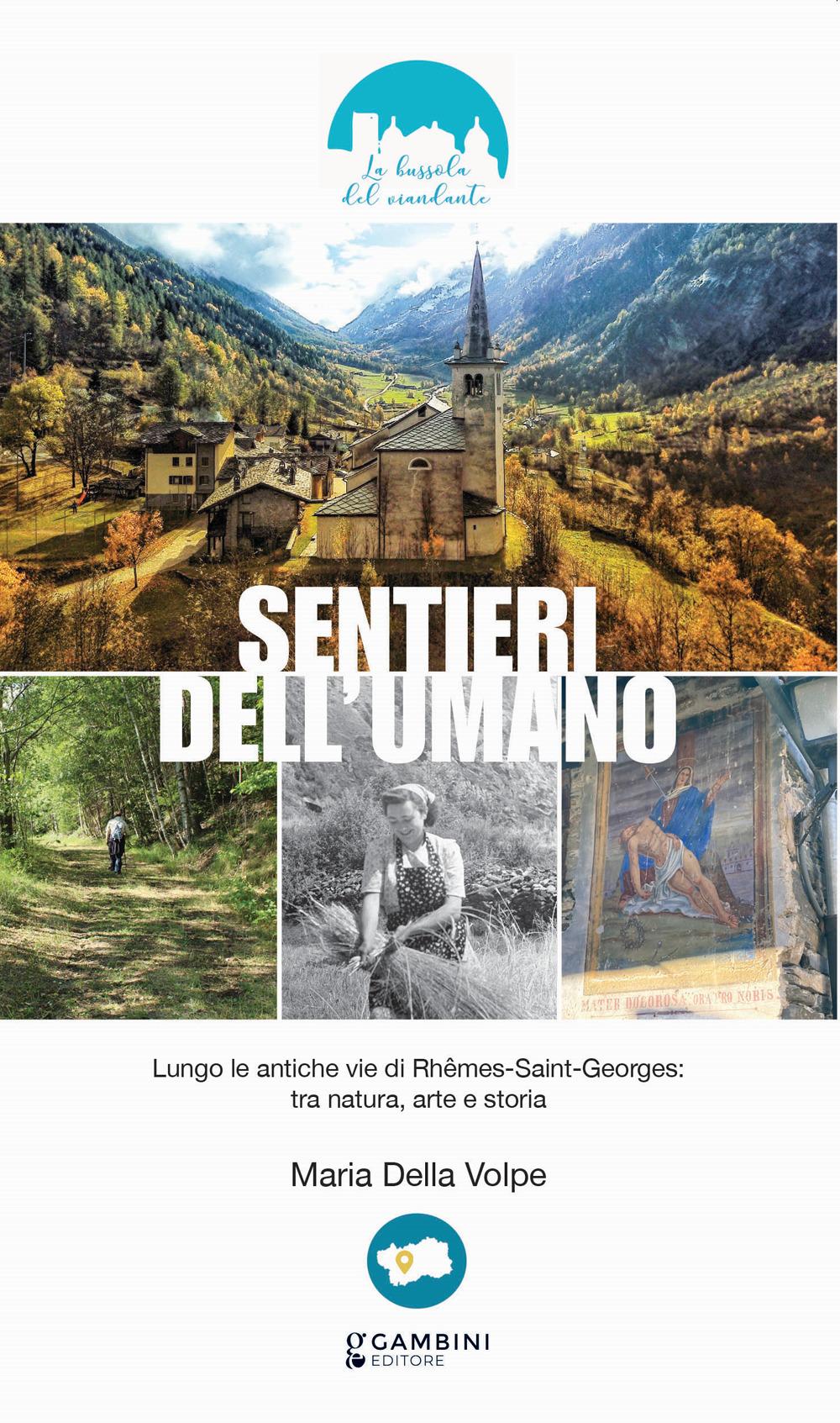 Vorderes Coverbild Sentieri dell'umano. Lungo le antiche vie di Rhêmes-Saint-Georges: tra natura, arte e storia