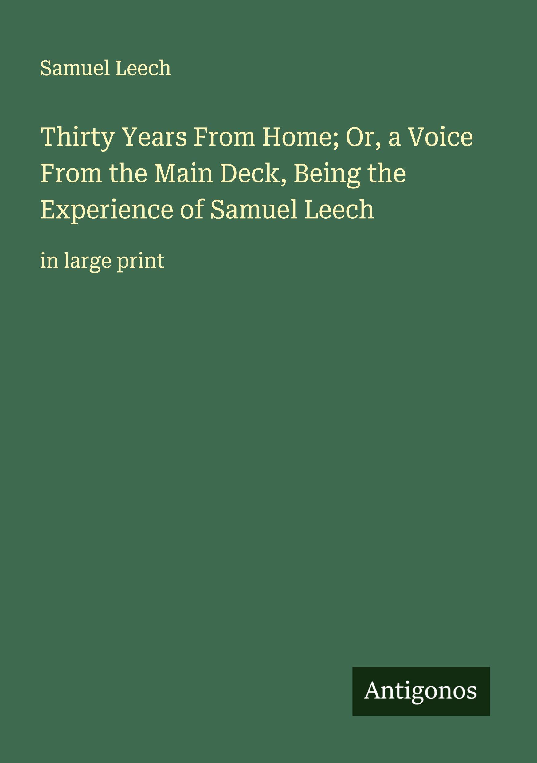 Vorderes Coverbild Thirty Years From Home; Or, a Voice From the Main Deck, Being the Experience of Samuel Leech