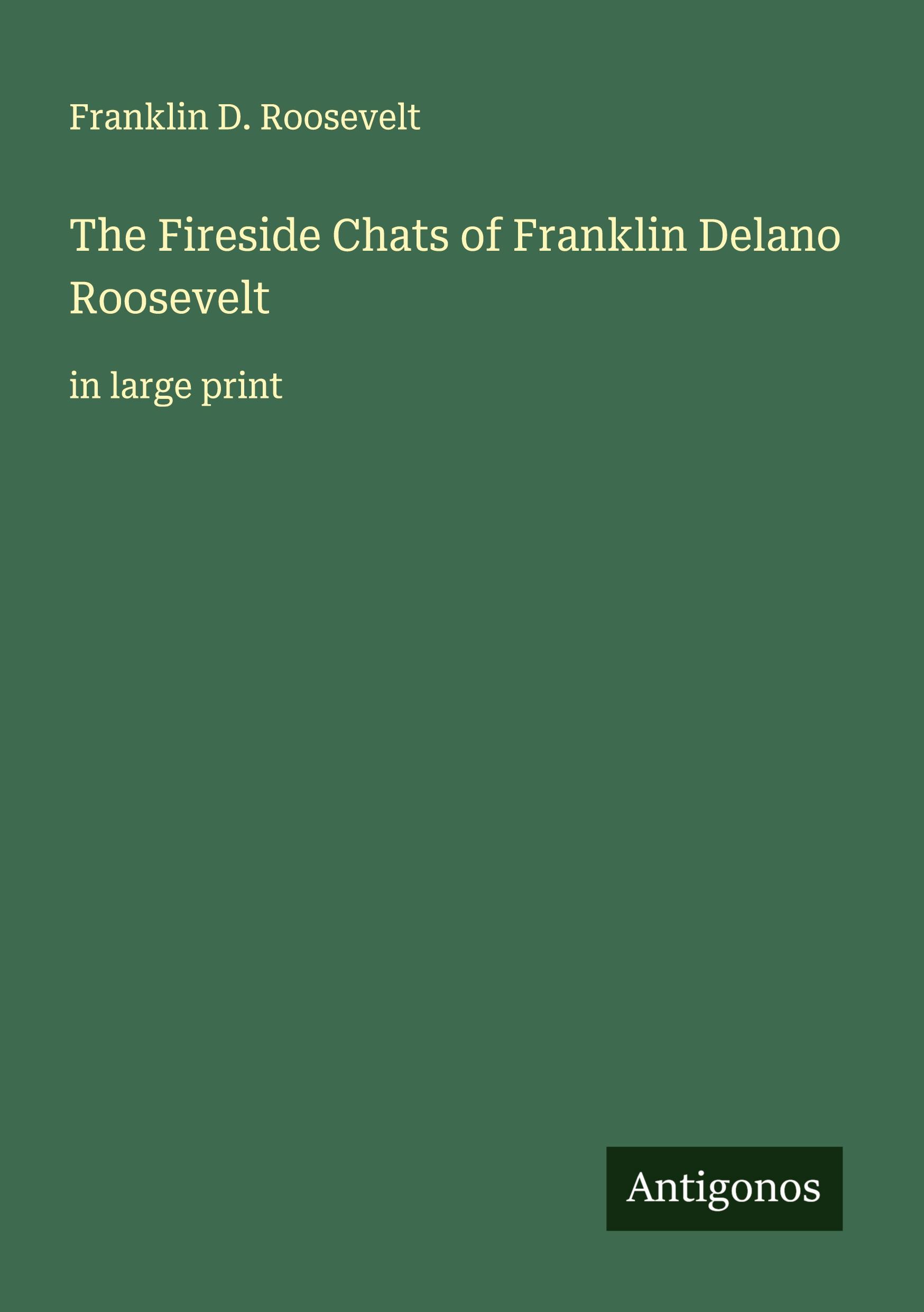 Vorderes Coverbild The Fireside Chats of Franklin Delano Roosevelt