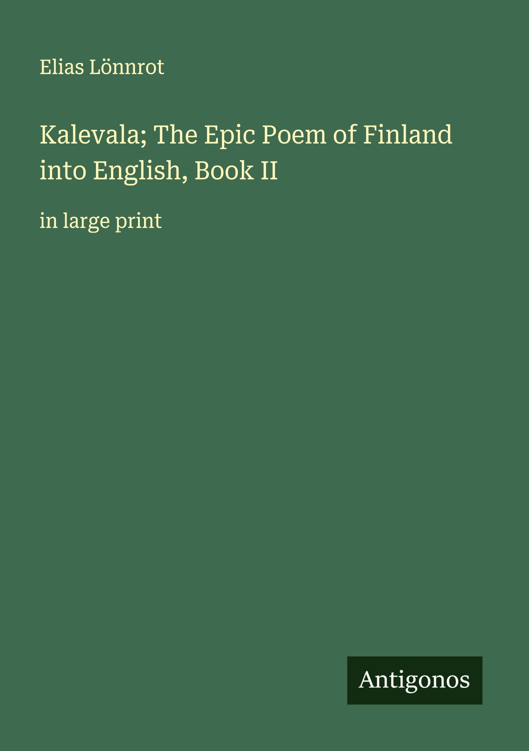 Vorderes Coverbild Kalevala; The Epic Poem of Finland into English, Book II