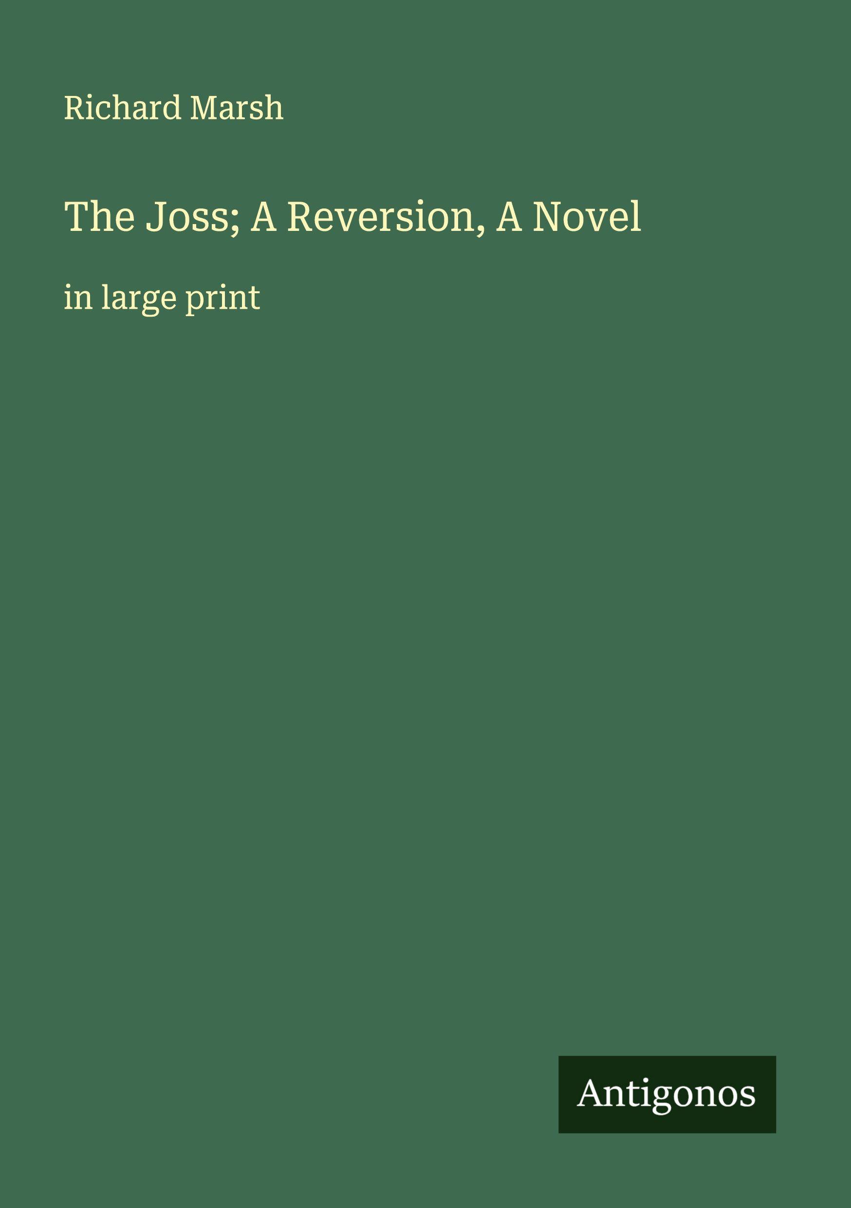 Vorderes Coverbild The Joss; A Reversion, A Novel