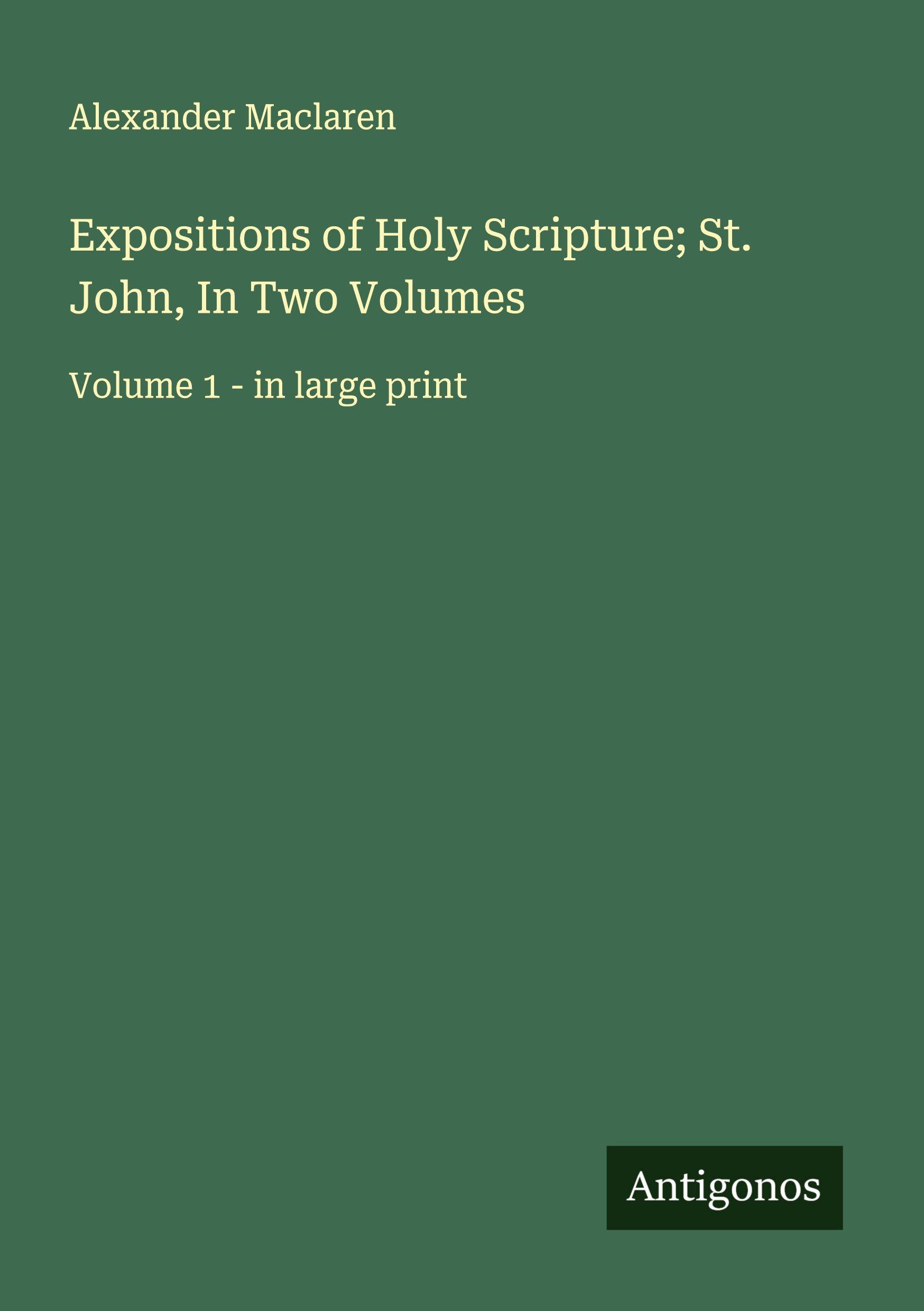 Vorderes Coverbild Expositions of Holy Scripture; St. John, In Two Volumes