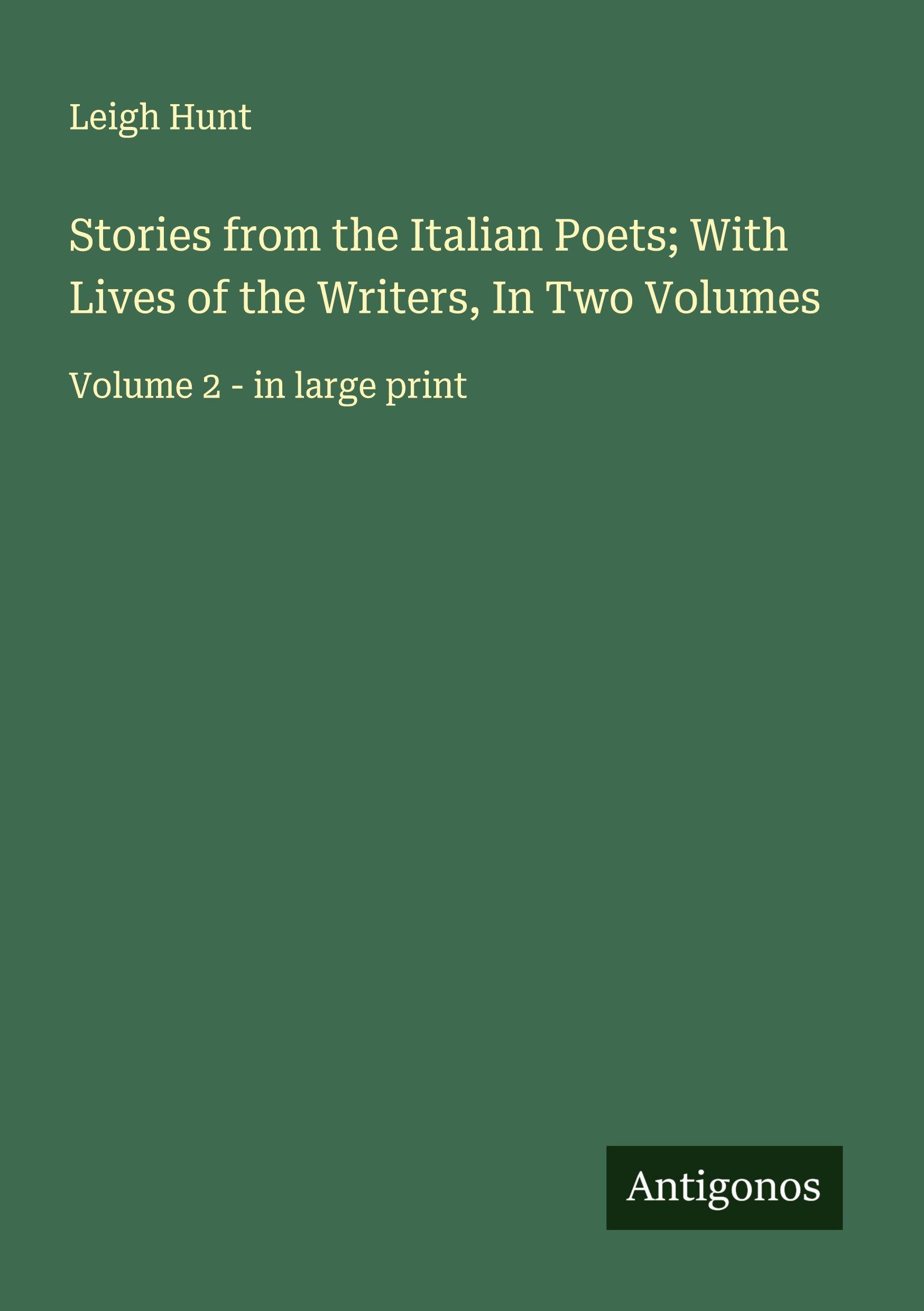 Vorderes Coverbild Stories from the Italian Poets; With Lives of the Writers, In Two Volumes