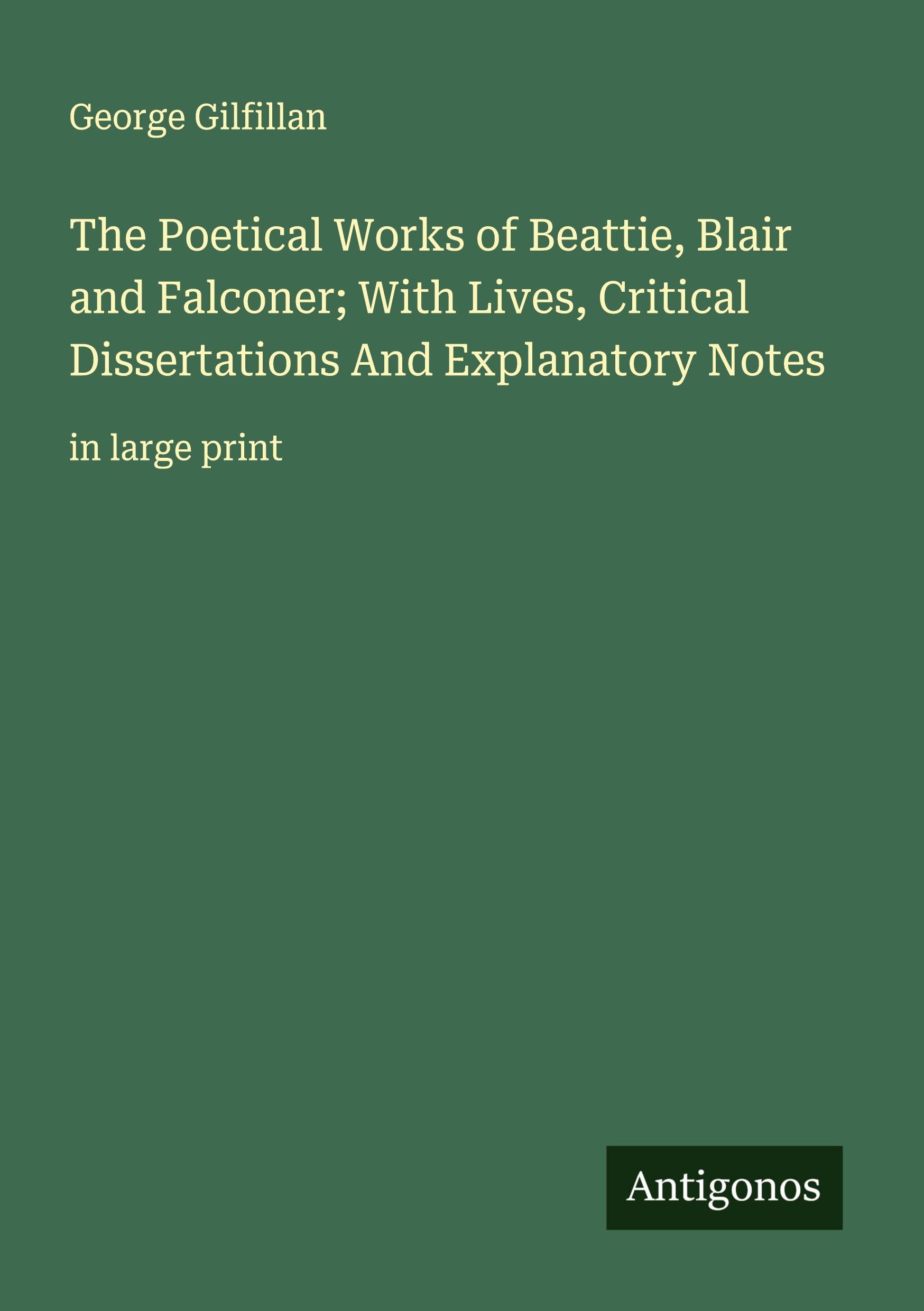 Vorderes Coverbild The Poetical Works of Beattie, Blair and Falconer; With Lives, Critical Dissertations And Explanatory Notes