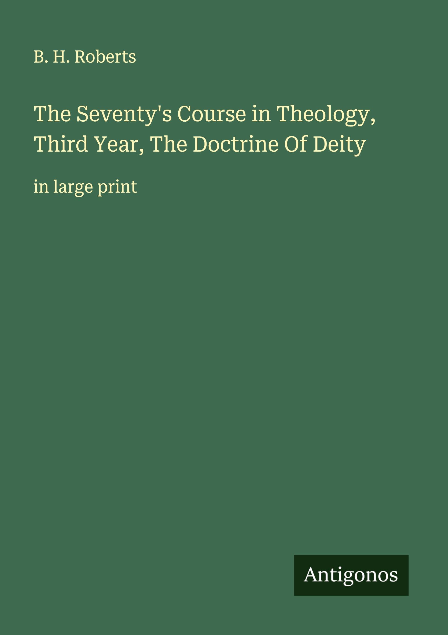 Vorderes Coverbild The Seventy's Course in Theology, Third Year, The Doctrine Of Deity