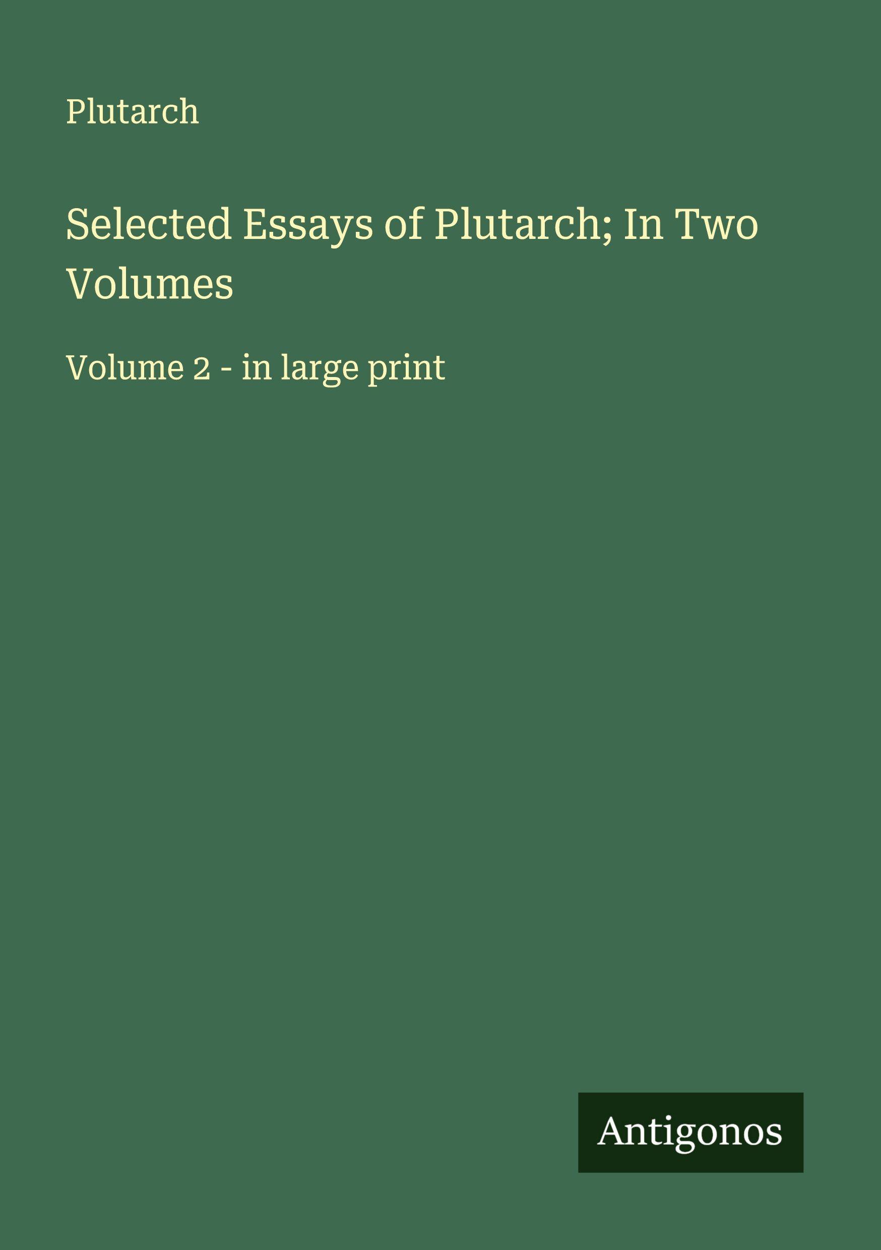 Vorderes Coverbild Selected Essays of Plutarch; In Two Volumes