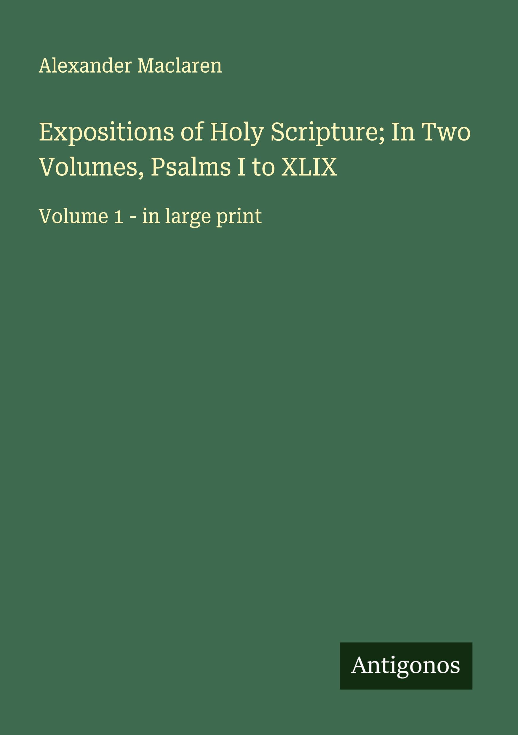 Vorderes Coverbild Expositions of Holy Scripture; In Two Volumes, Psalms I to XLIX
