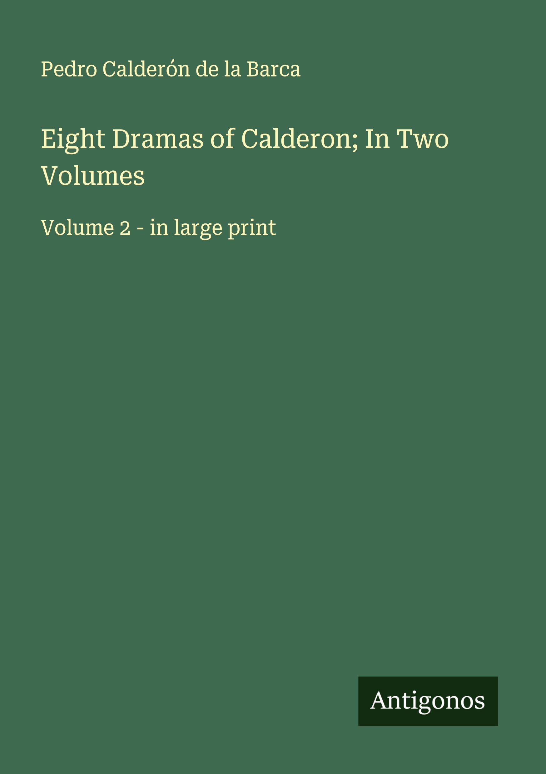 Vorderes Coverbild Eight Dramas of Calderon; In Two Volumes