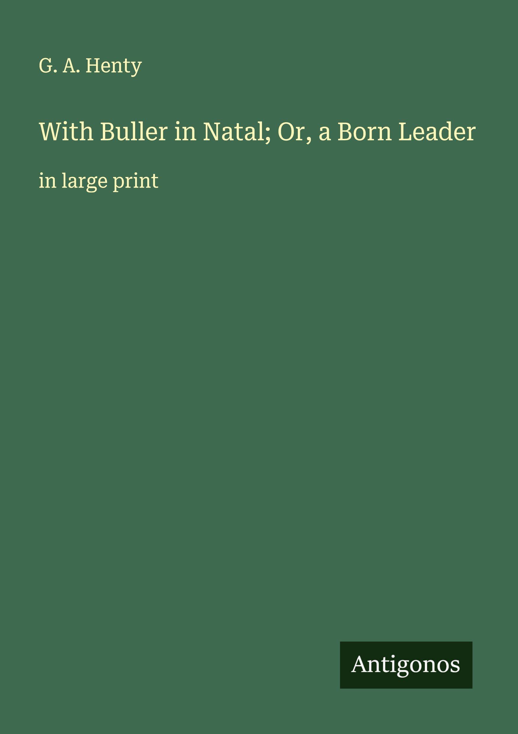 Vorderes Coverbild With Buller in Natal; Or, a Born Leader