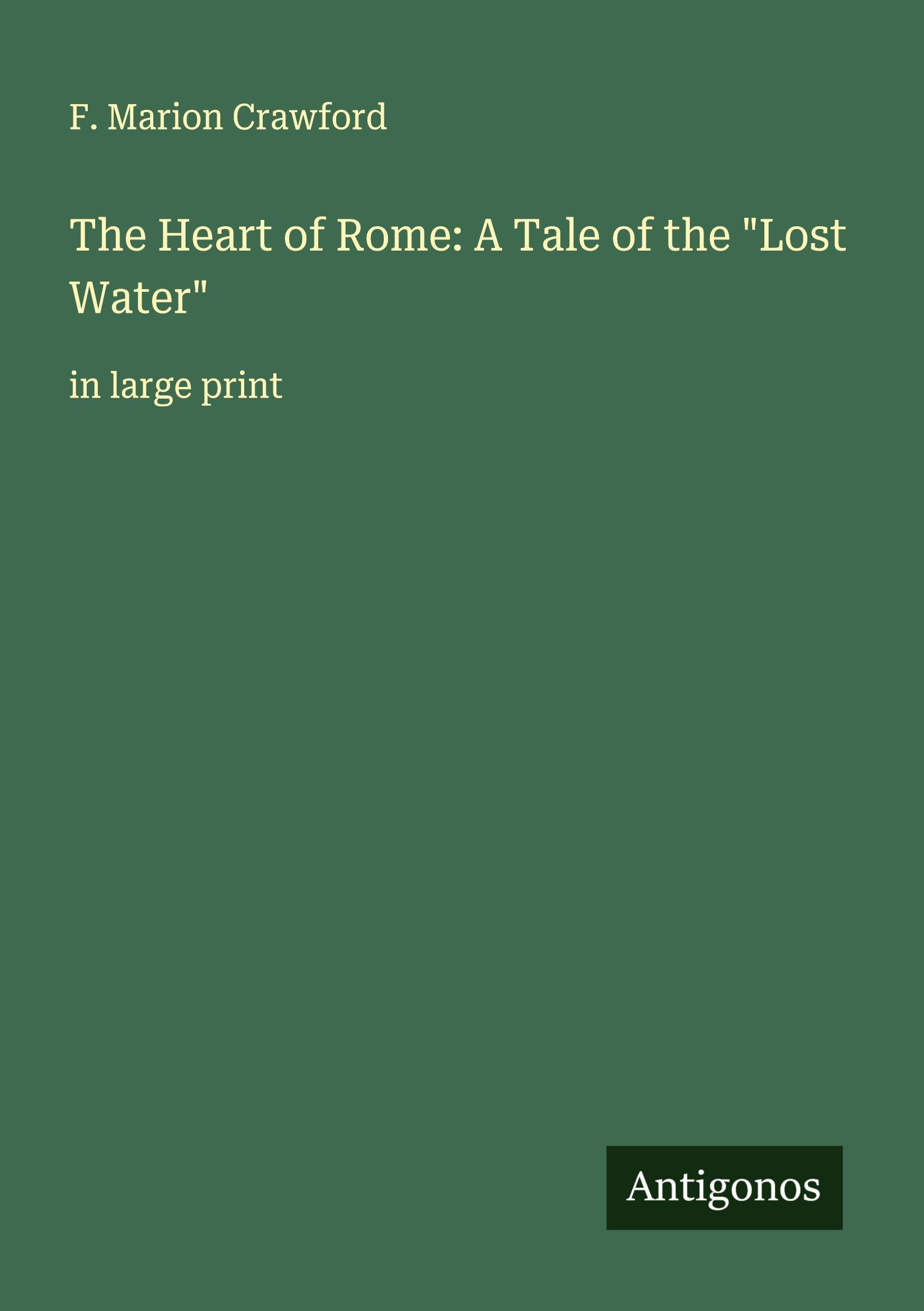 Vorderes Coverbild The Heart of Rome: A Tale of the "Lost Water"