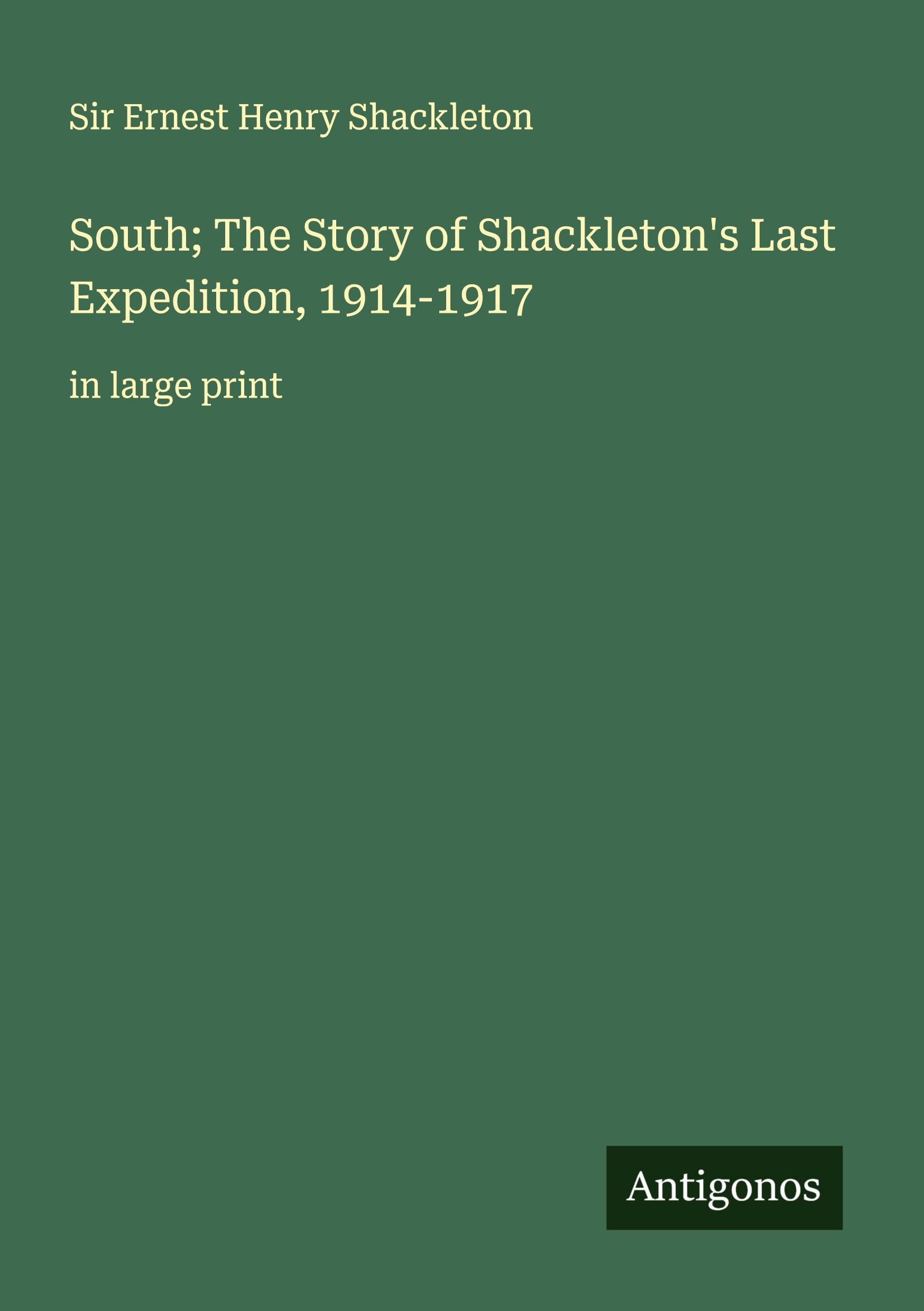 Vorderes Coverbild South; The Story of Shackleton's Last Expedition, 1914-1917