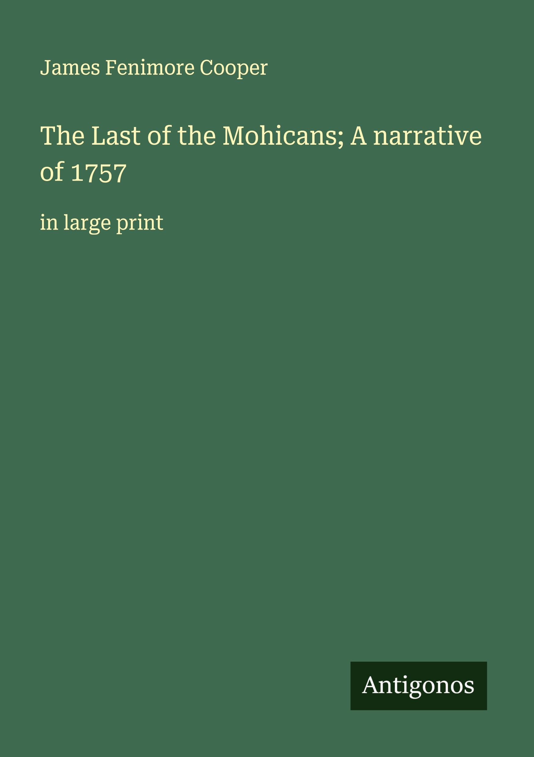 Vorderes Coverbild The Last of the Mohicans; A narrative of 1757